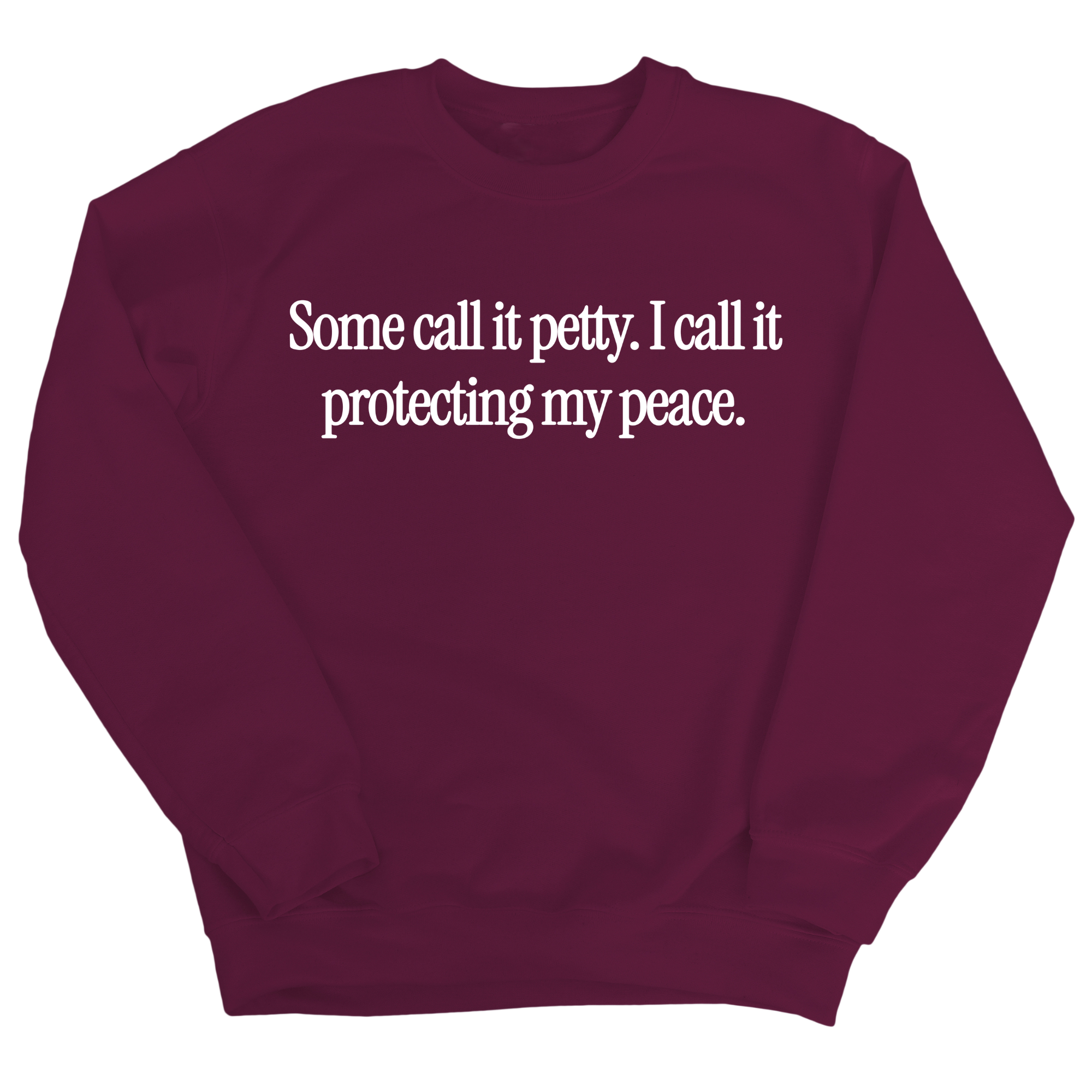 You call it petty I call it protecting my peace Unisex Sweatshirt-Sweatshirt-The Original God Ain't Petty But I Am