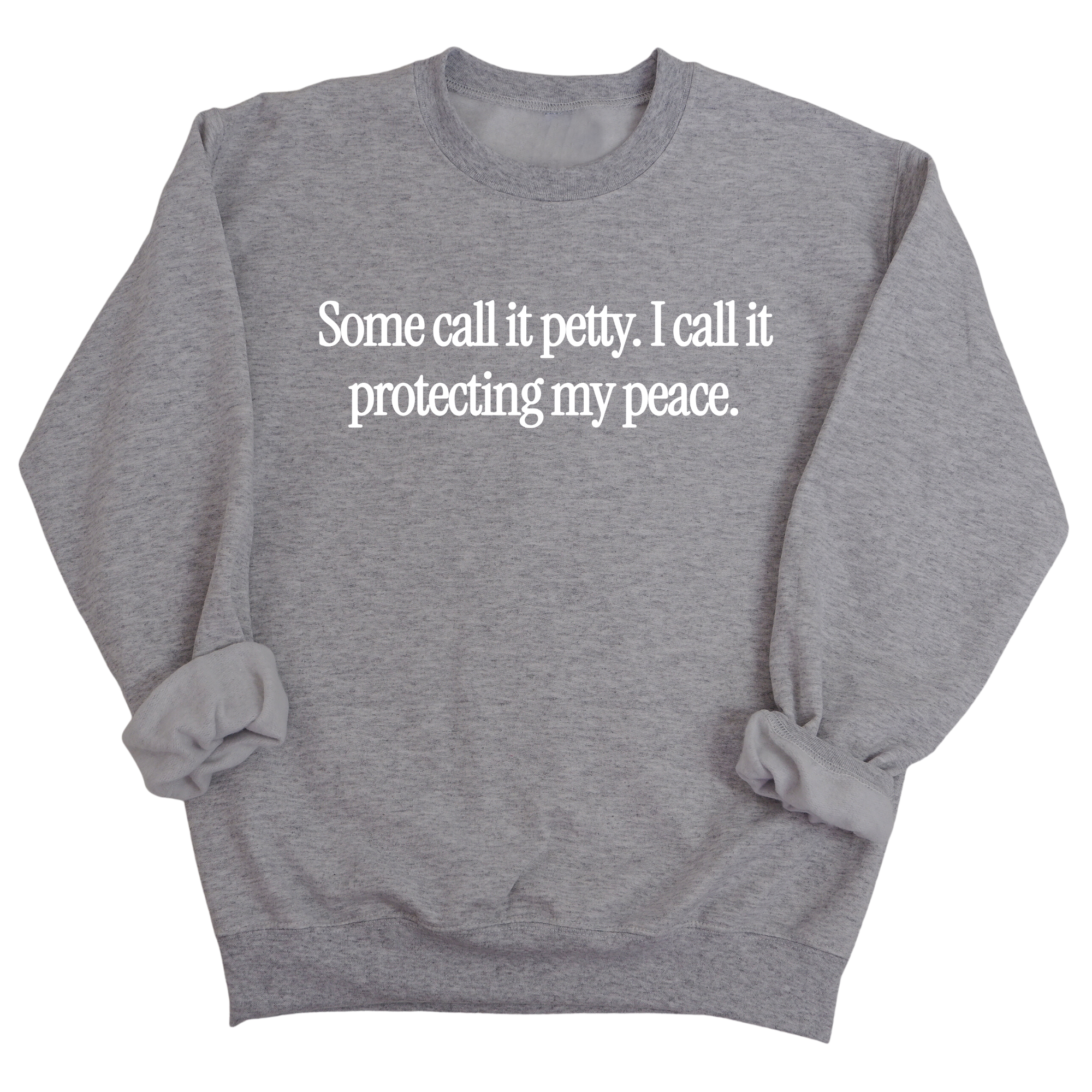 You call it petty I call it protecting my peace Unisex Sweatshirt-Sweatshirt-The Original God Ain't Petty But I Am