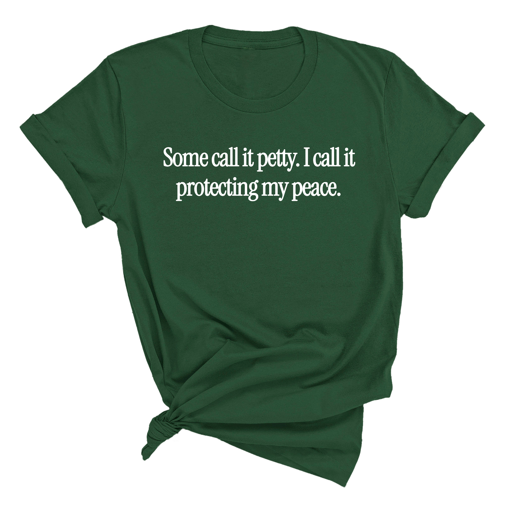 You call it petty I call it protecting my peace Unisex Tee-T-Shirt-The Original God Ain't Petty But I Am