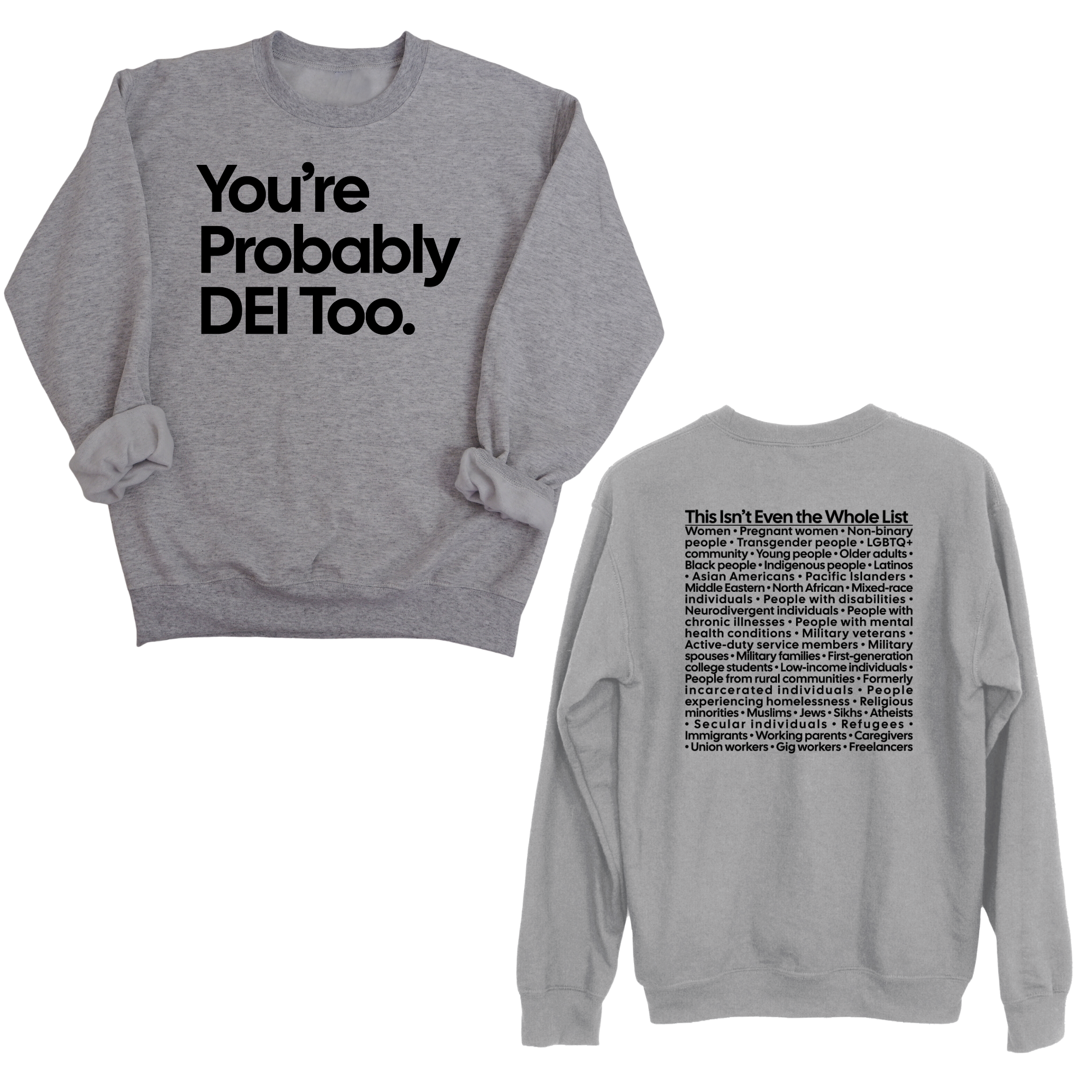 You're Probably DEI Too Unisex Sweatshirt (Front and Back Design Print)-Sweatshirt-The Original God Ain't Petty But I Am