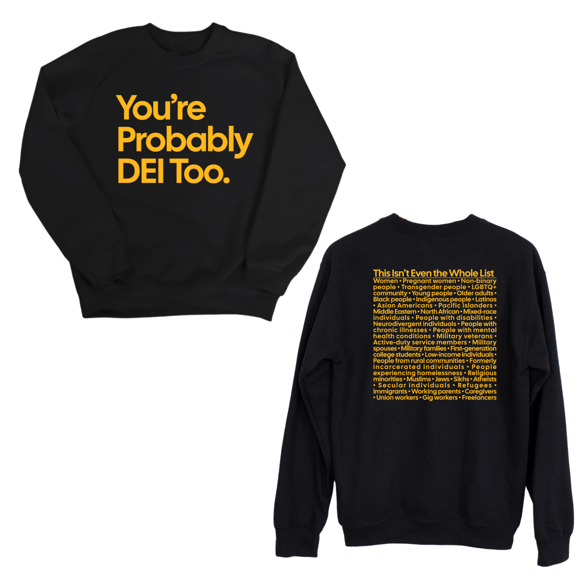 You're Probably DEI Too Unisex Sweatshirt (Front and Back Design Print)-Sweatshirt-The Original God Ain't Petty But I Am