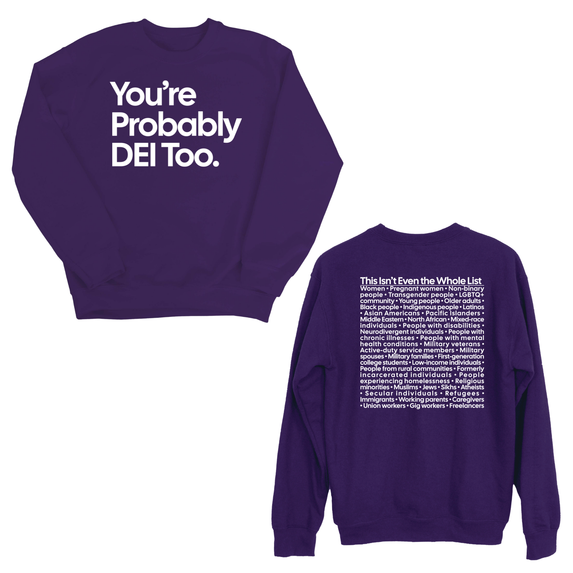 You're Probably DEI Too Unisex Sweatshirt (Front and Back Design Print)-Sweatshirt-The Original God Ain't Petty But I Am