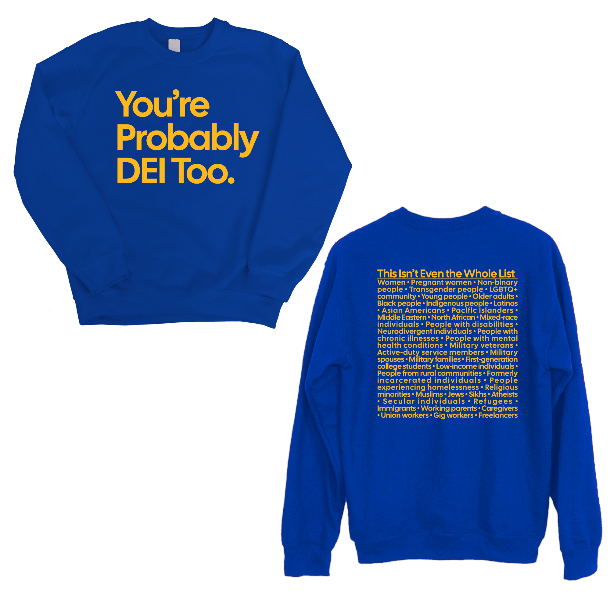 You're Probably DEI Too Unisex Sweatshirt (Front and Back Design Print)-Sweatshirt-The Original God Ain't Petty But I Am