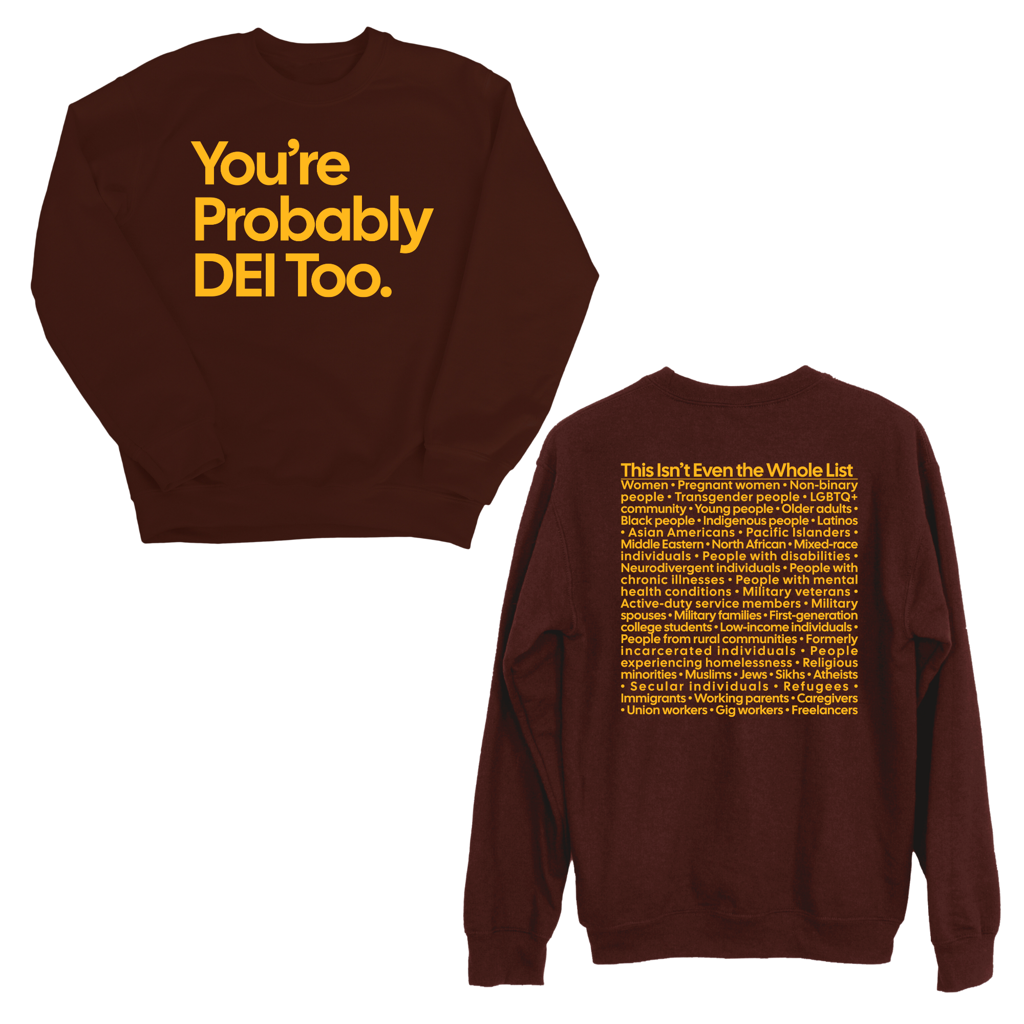 You're Probably DEI Too Unisex Sweatshirt (Front and Back Design Print)-Sweatshirt-The Original God Ain't Petty But I Am