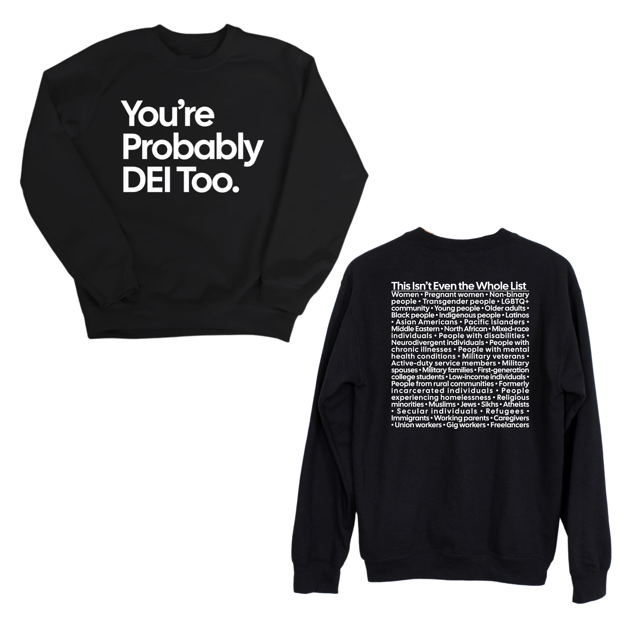 You're Probably DEI Too Unisex Sweatshirt (Front and Back Design Print)-Sweatshirt-The Original God Ain't Petty But I Am