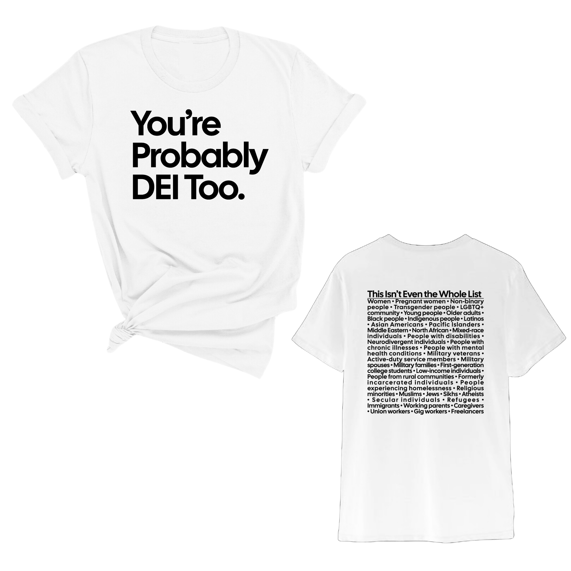 You're Probably DEI Too Unisex Tee (Front and Back Design Print)-T-Shirt-The Original God Ain't Petty But I Am