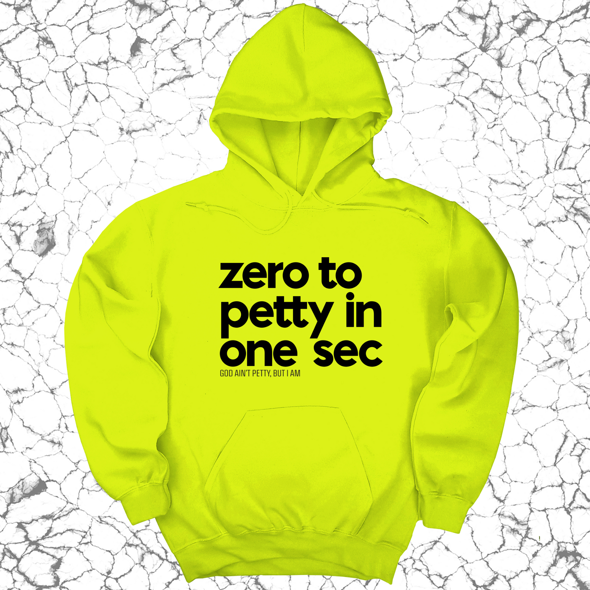 Zero to petty in one sec Unisex Hoodie-Hoodie-The Original God Ain't Petty But I Am