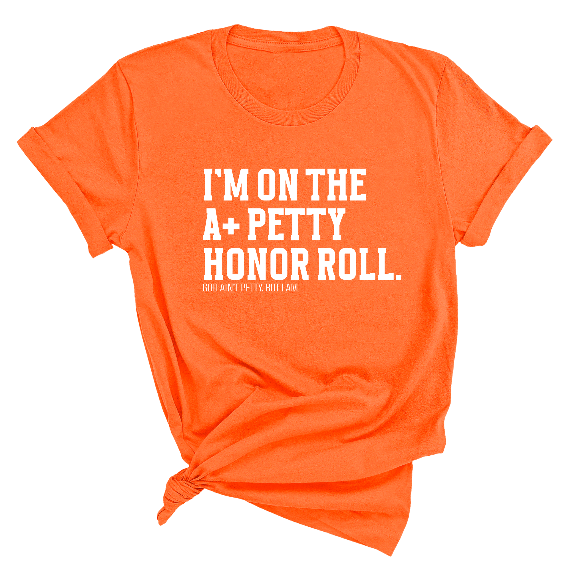 I'm on the A+ Petty Honor Roll Unisex Tee