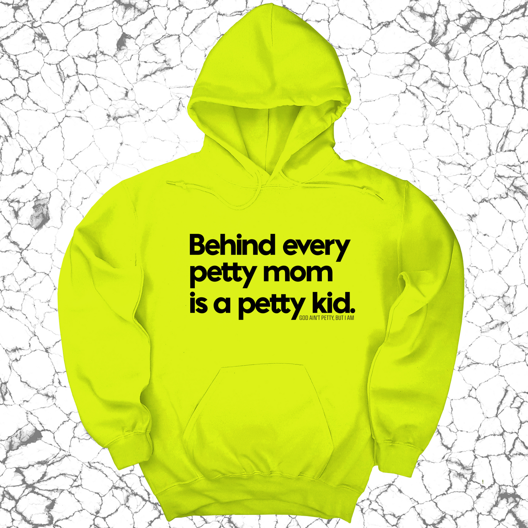 Behind every petty mom is a petty kid Unisex Hoodie-Hoodie-The Original God Ain't Petty But I Am