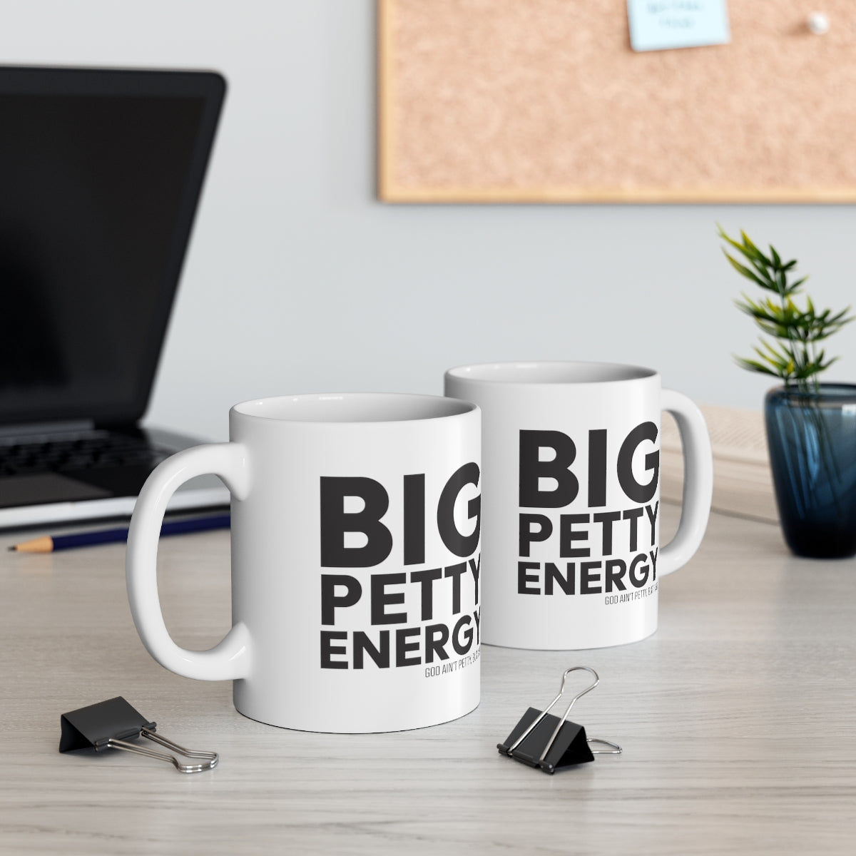 Big Petty Energy Mug 11oz (White/Black)-Mug-The Original God Ain't Petty But I Am