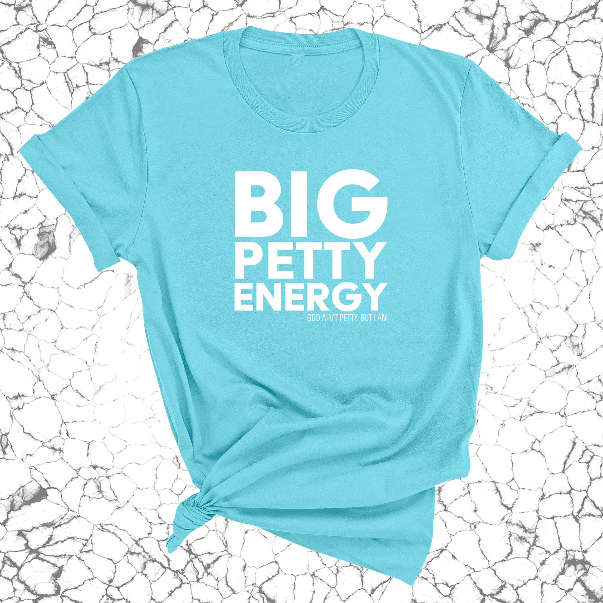 Big Petty Energy Unisex Tee-T-Shirt-The Original God Ain't Petty But I Am