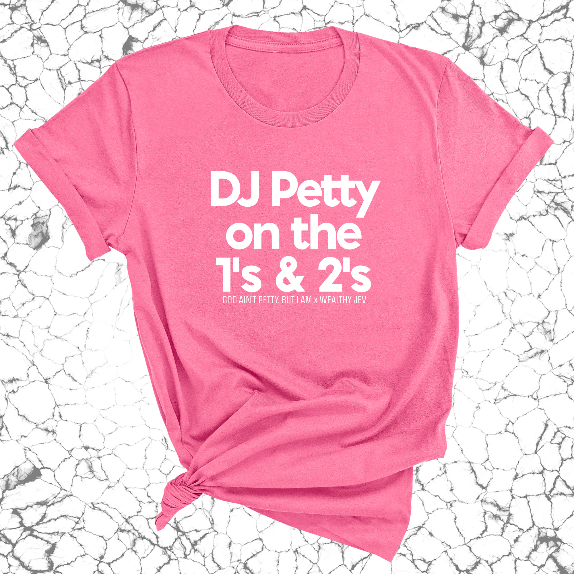 DJ Petty on the 1's & 2's Unisex Tee (God Ain't Petty, but I Am x Wealthy Jev Collab)-T-Shirt-The Original God Ain't Petty But I Am