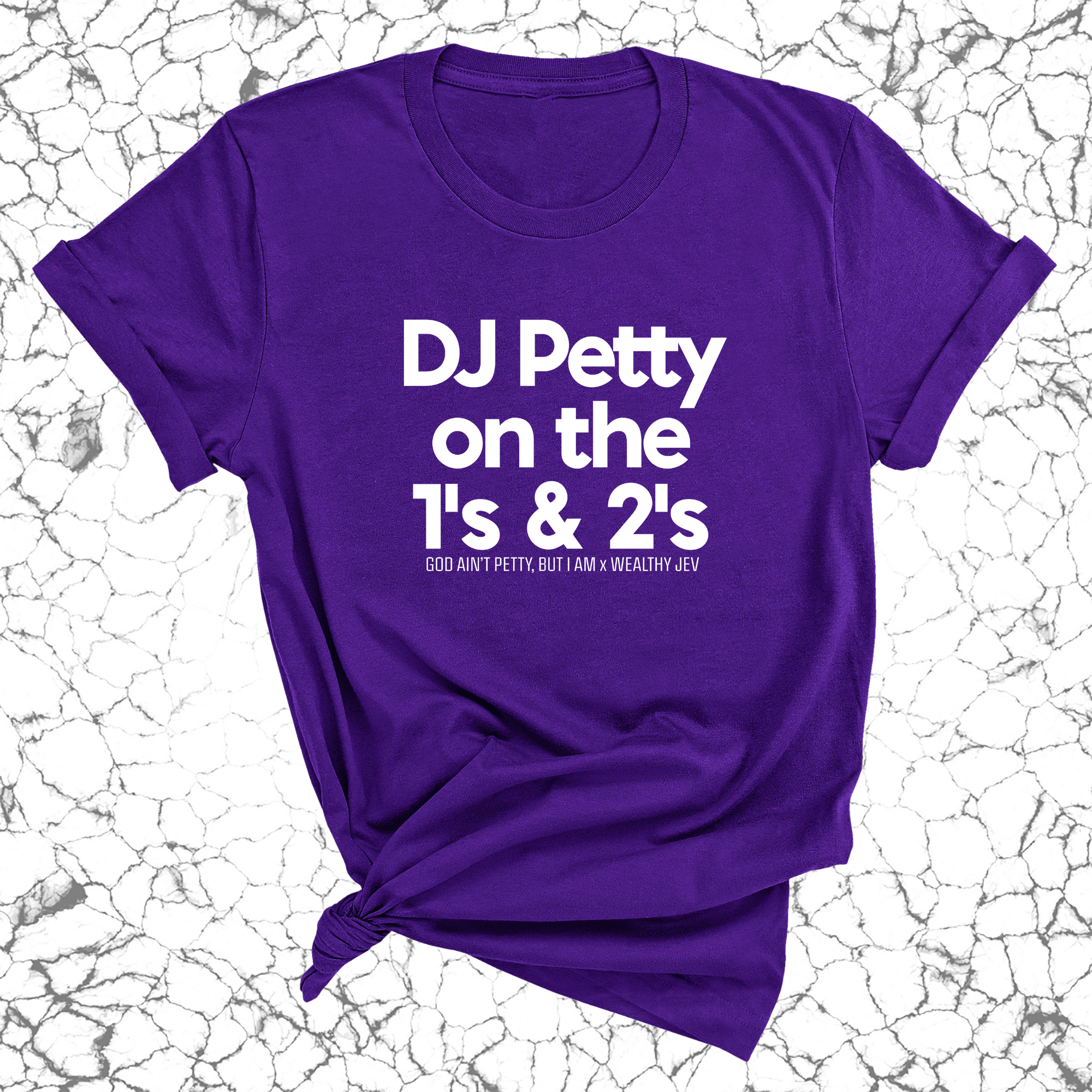 DJ Petty on the 1's & 2's Unisex Tee (God Ain't Petty, but I Am x Wealthy Jev Collab)-T-Shirt-The Original God Ain't Petty But I Am