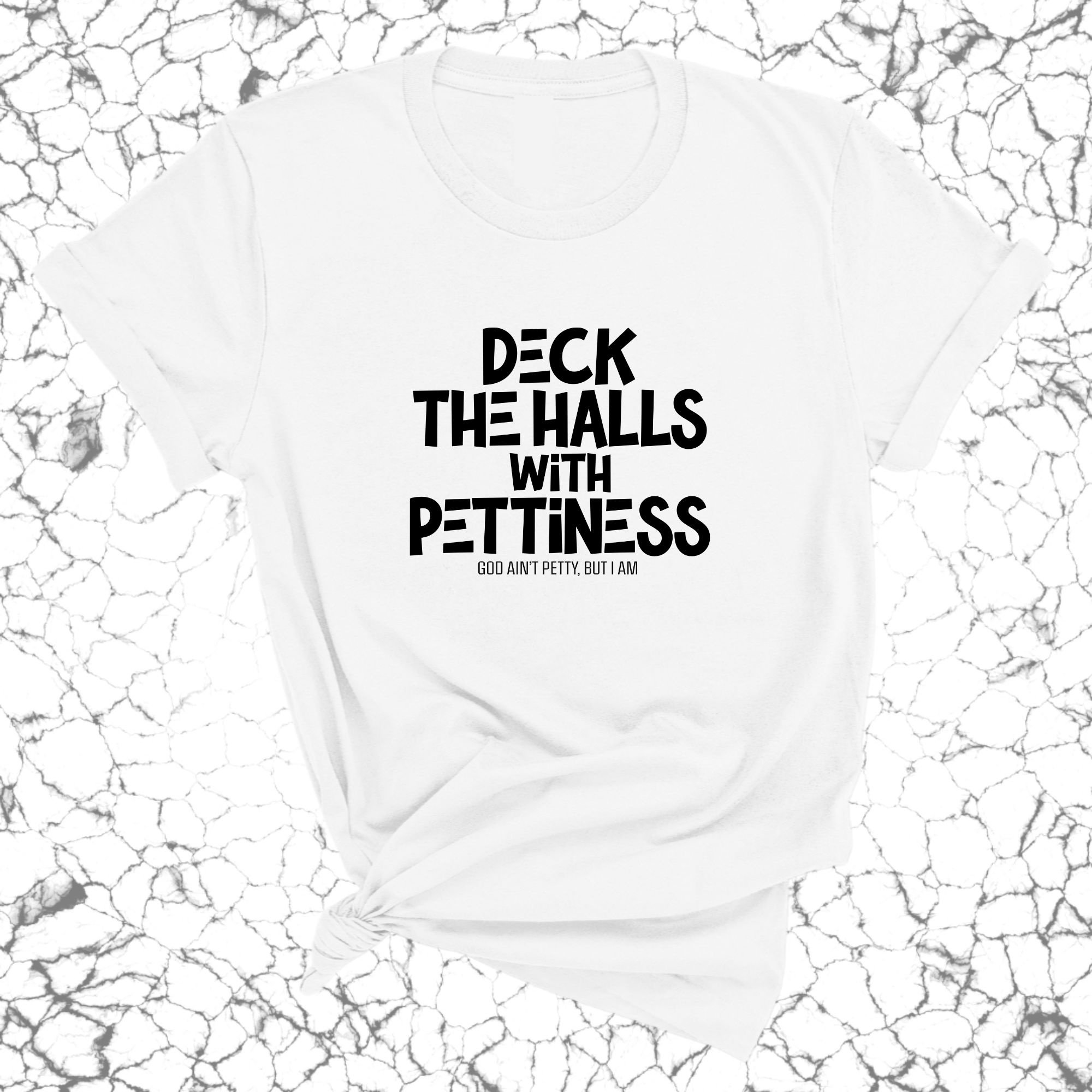 Deck the Halls with Pettiness Unisex Tee-T-Shirt-The Original God Ain't Petty But I Am