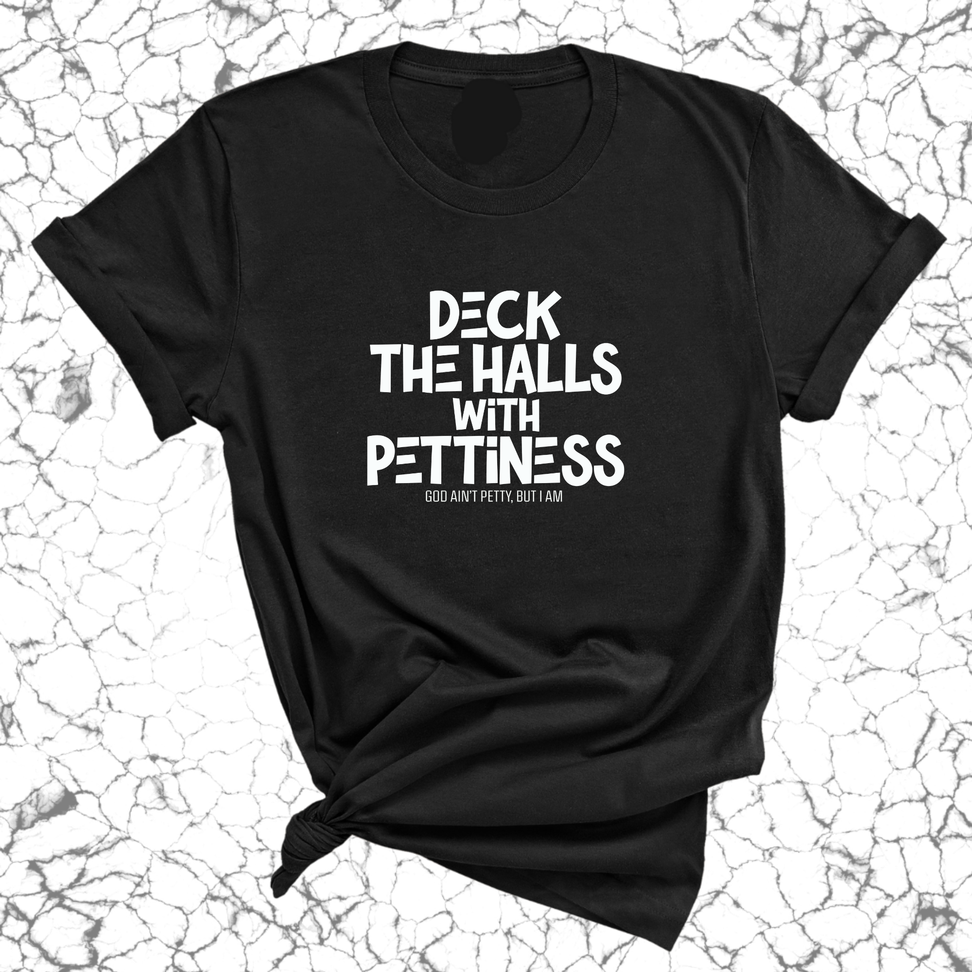 Deck the Halls with Pettiness Unisex Tee-T-Shirt-The Original God Ain't Petty But I Am