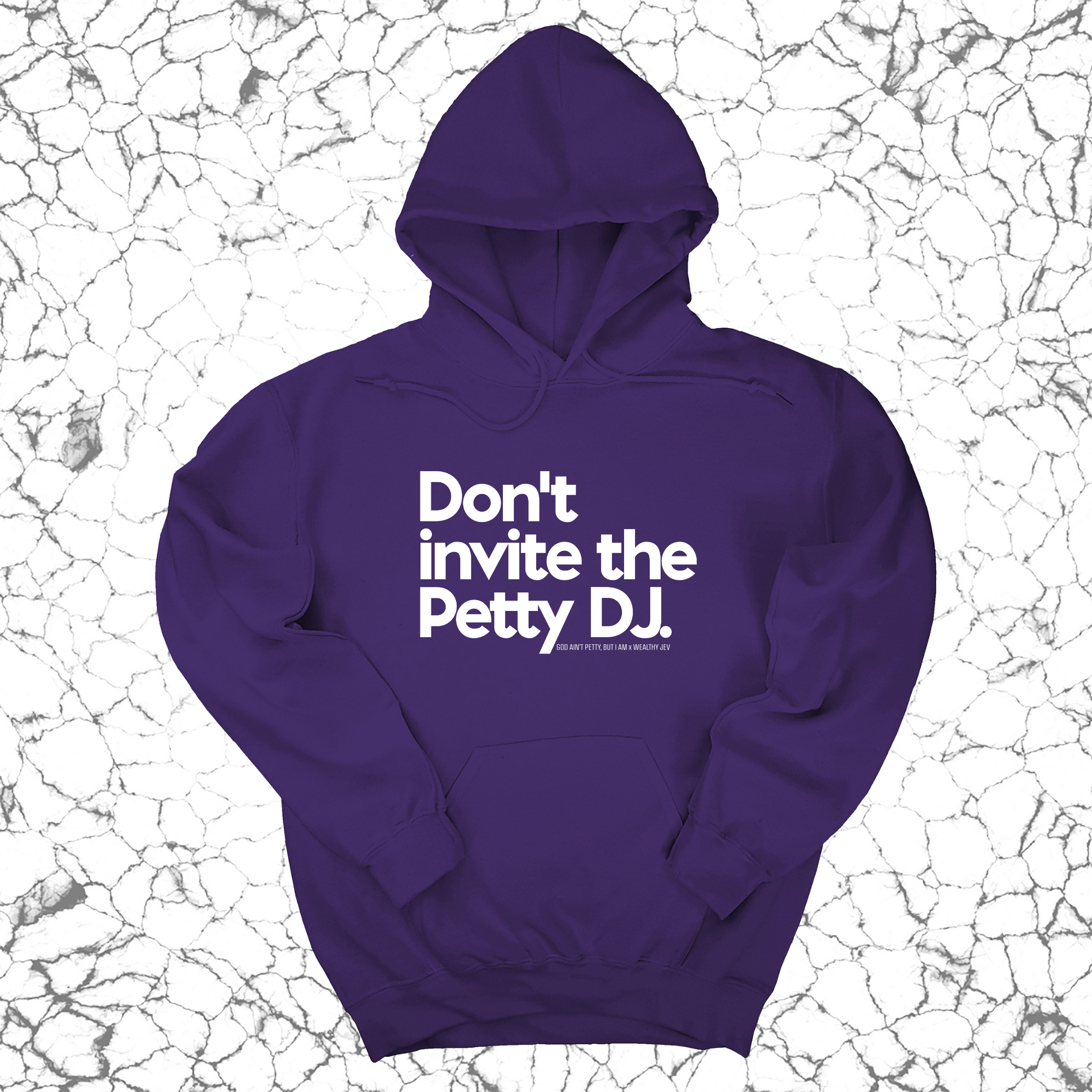 Don't invite the petty DJ Unisex Hoodie (God Ain't Petty, but I Am x Wealthy Jev Collab)-Hoodie-The Original God Ain't Petty But I Am