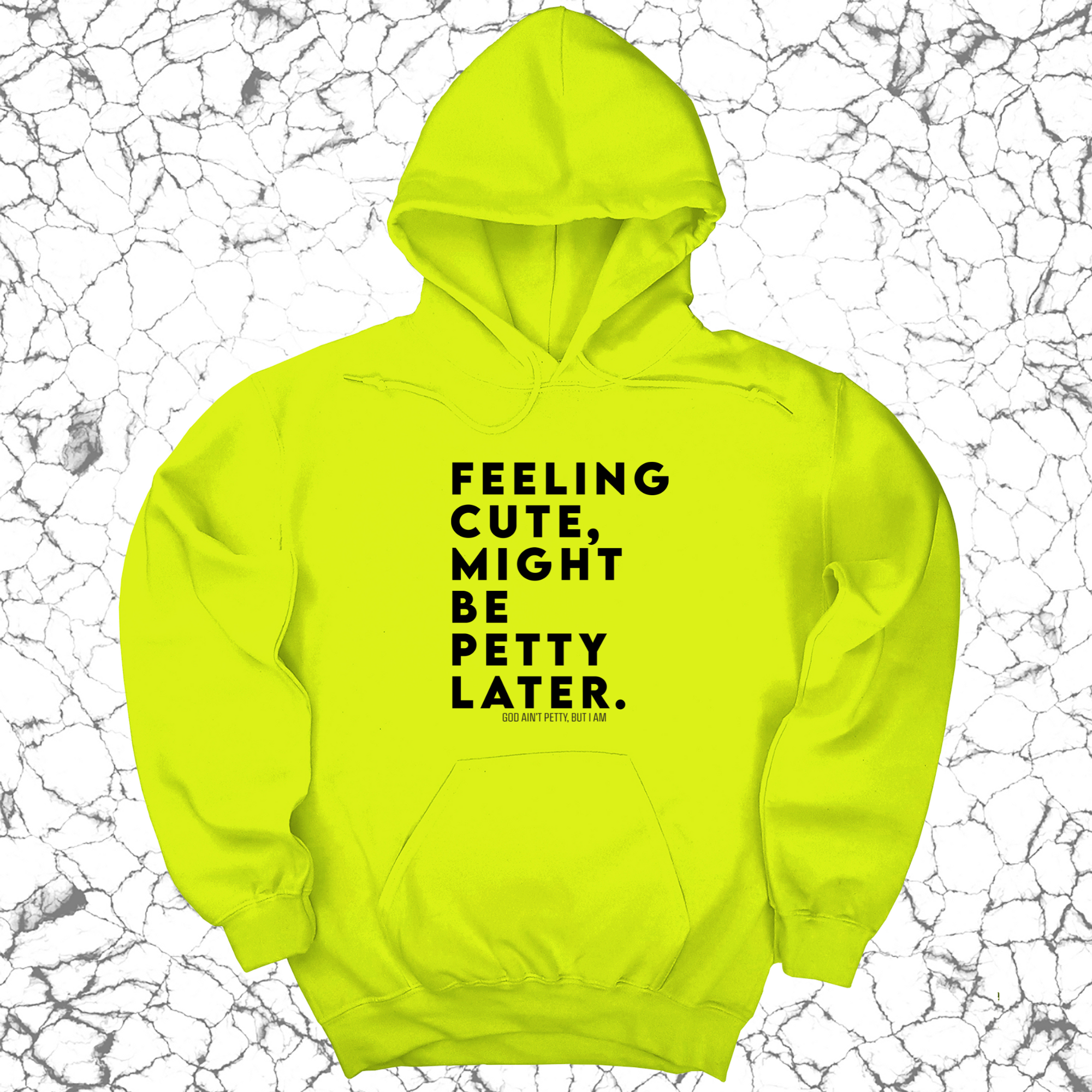 Feeling cute, might be petty later Unisex Hoodie-Hoodie-The Original God Ain't Petty But I Am