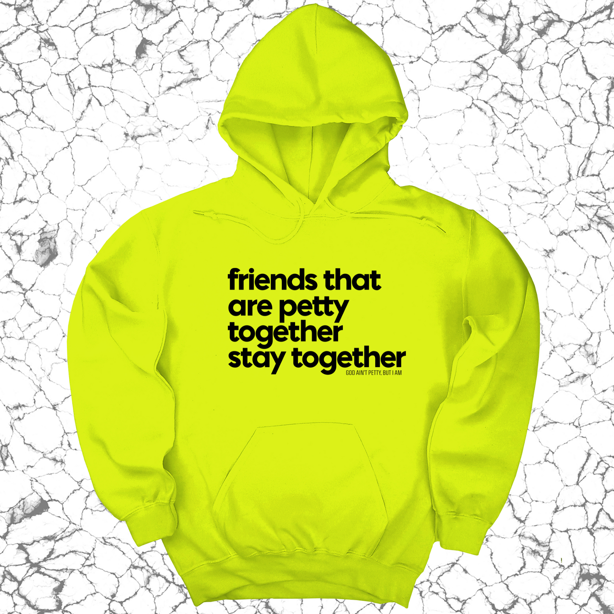 Friends that are petty together stay together Unisex Hoodie-Hoodie-The Original God Ain't Petty But I Am