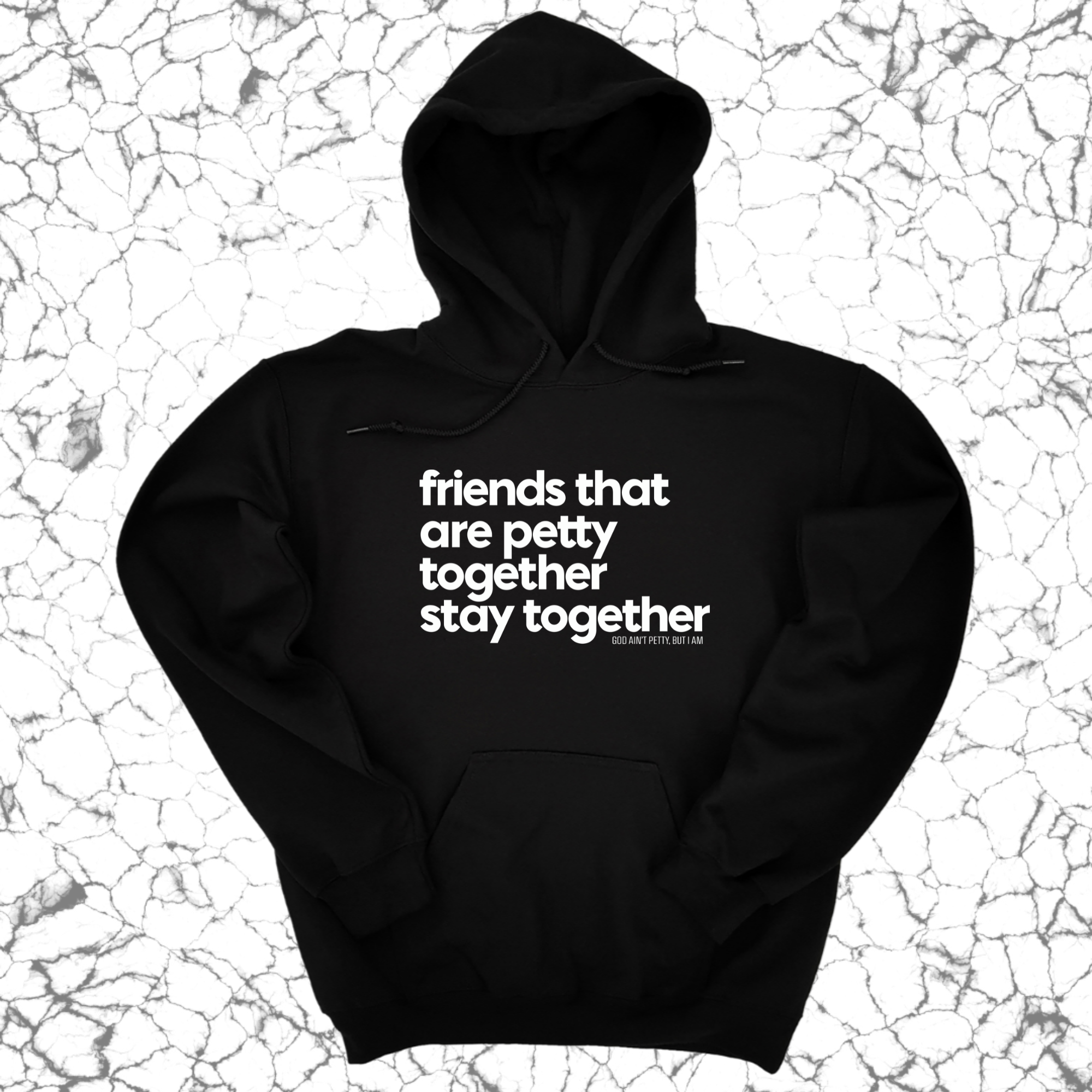 Friends that are petty together stay together Unisex Hoodie-Hoodie-The Original God Ain't Petty But I Am