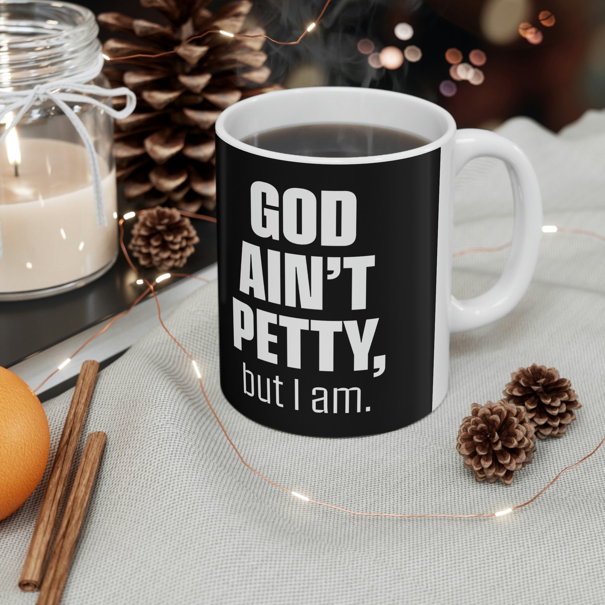 God Ain't Petty Ceramic Mug 11oz (Black/White)-Mug-The Original God Ain't Petty But I Am