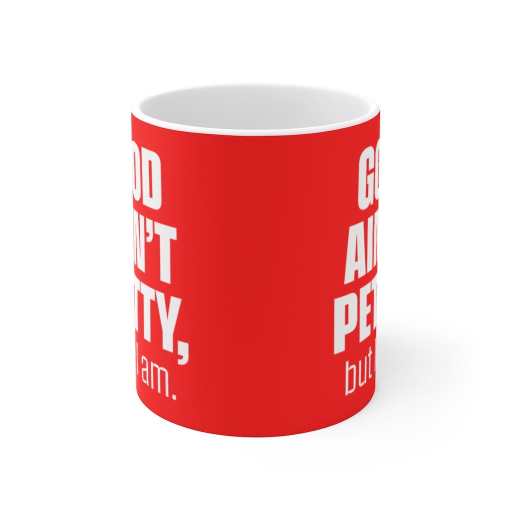 God Ain't Petty Ceramic Mug 11oz (Red/White)-Mug-The Original God Ain't Petty But I Am