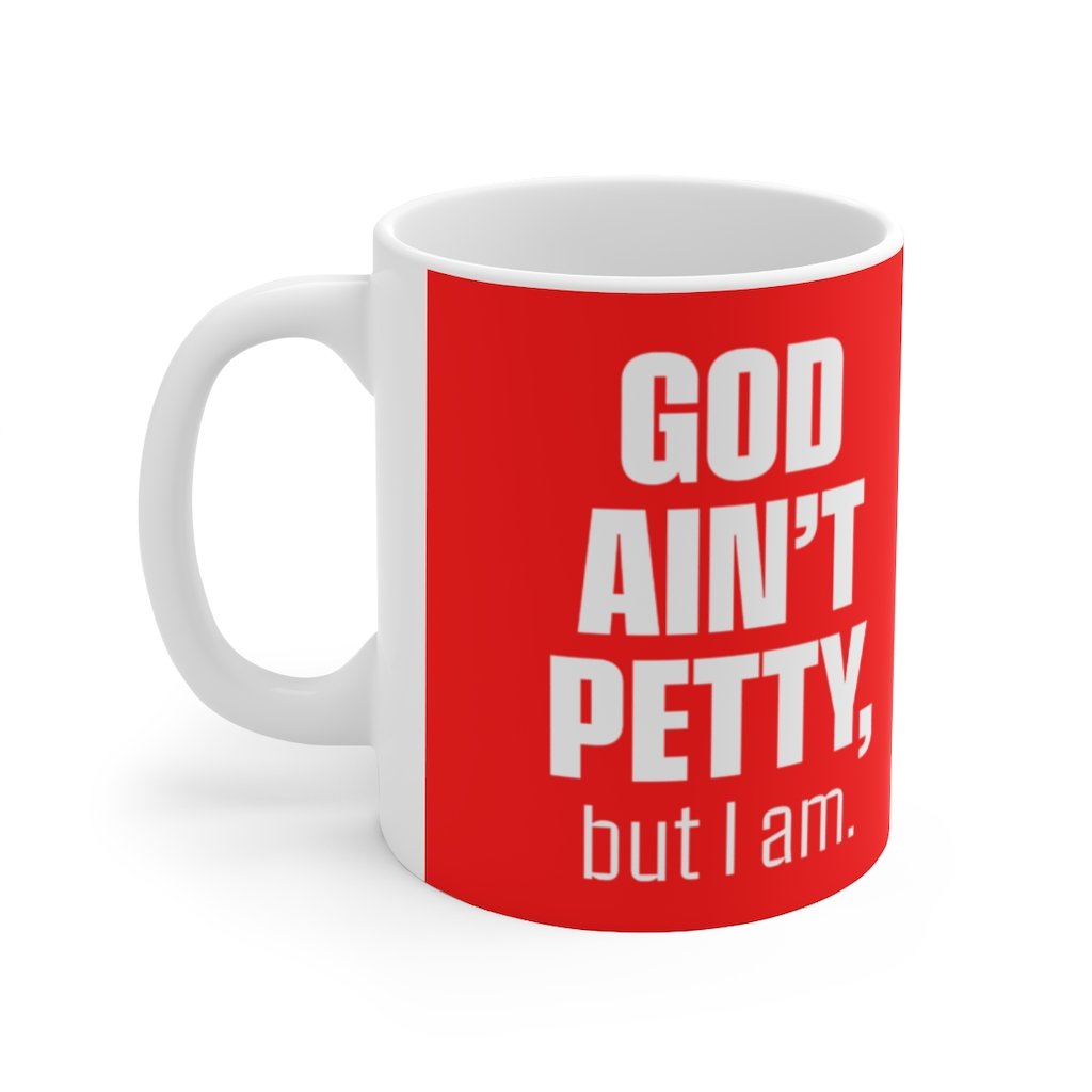 God Ain't Petty Ceramic Mug 11oz (Red/White)-Mug-The Original God Ain't Petty But I Am