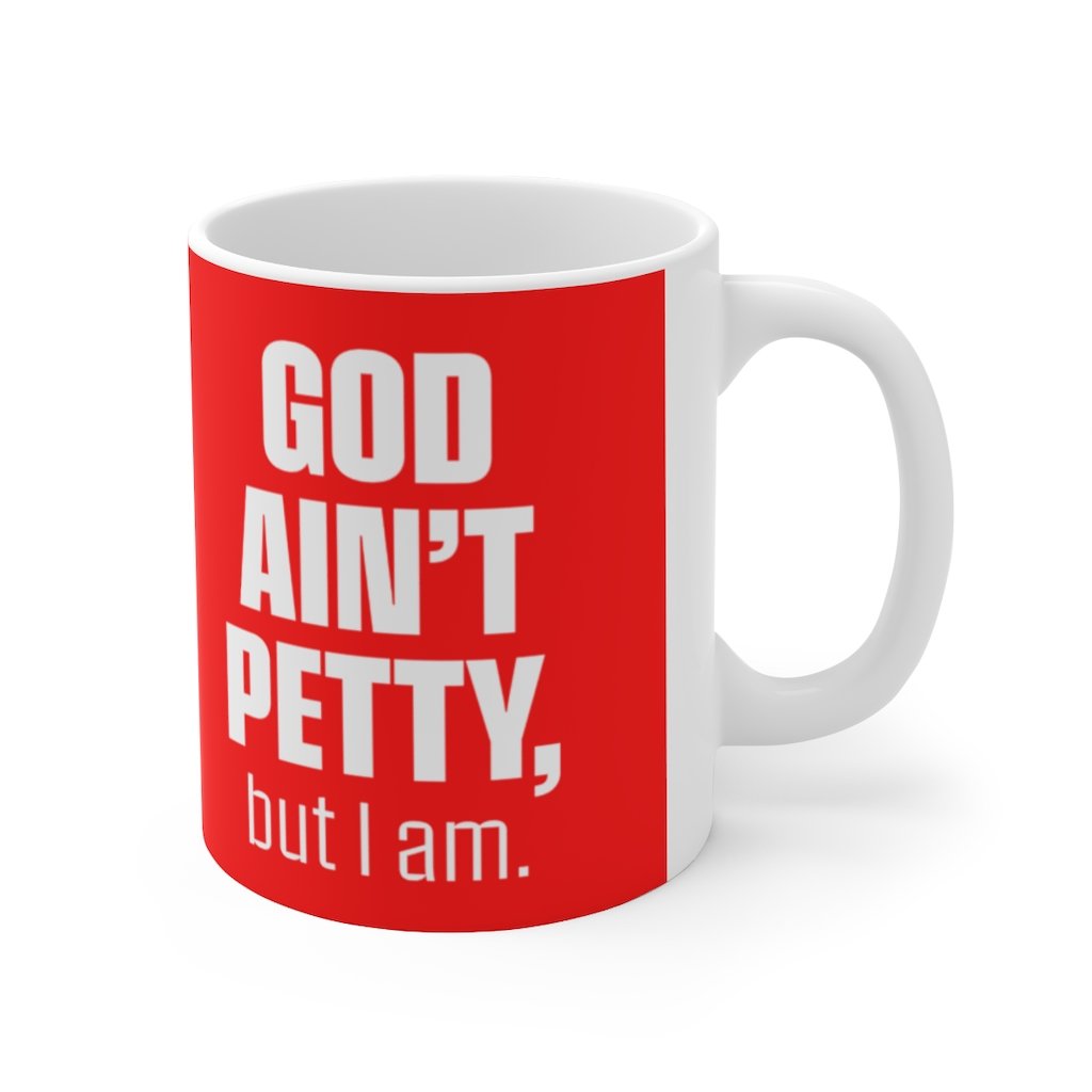 God Ain't Petty Ceramic Mug 11oz (Red/White)-Mug-The Original God Ain't Petty But I Am