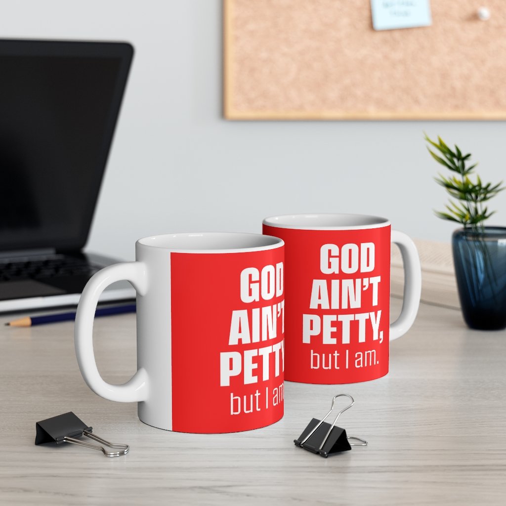 God Ain't Petty Ceramic Mug 11oz (Red/White)-Mug-The Original God Ain't Petty But I Am