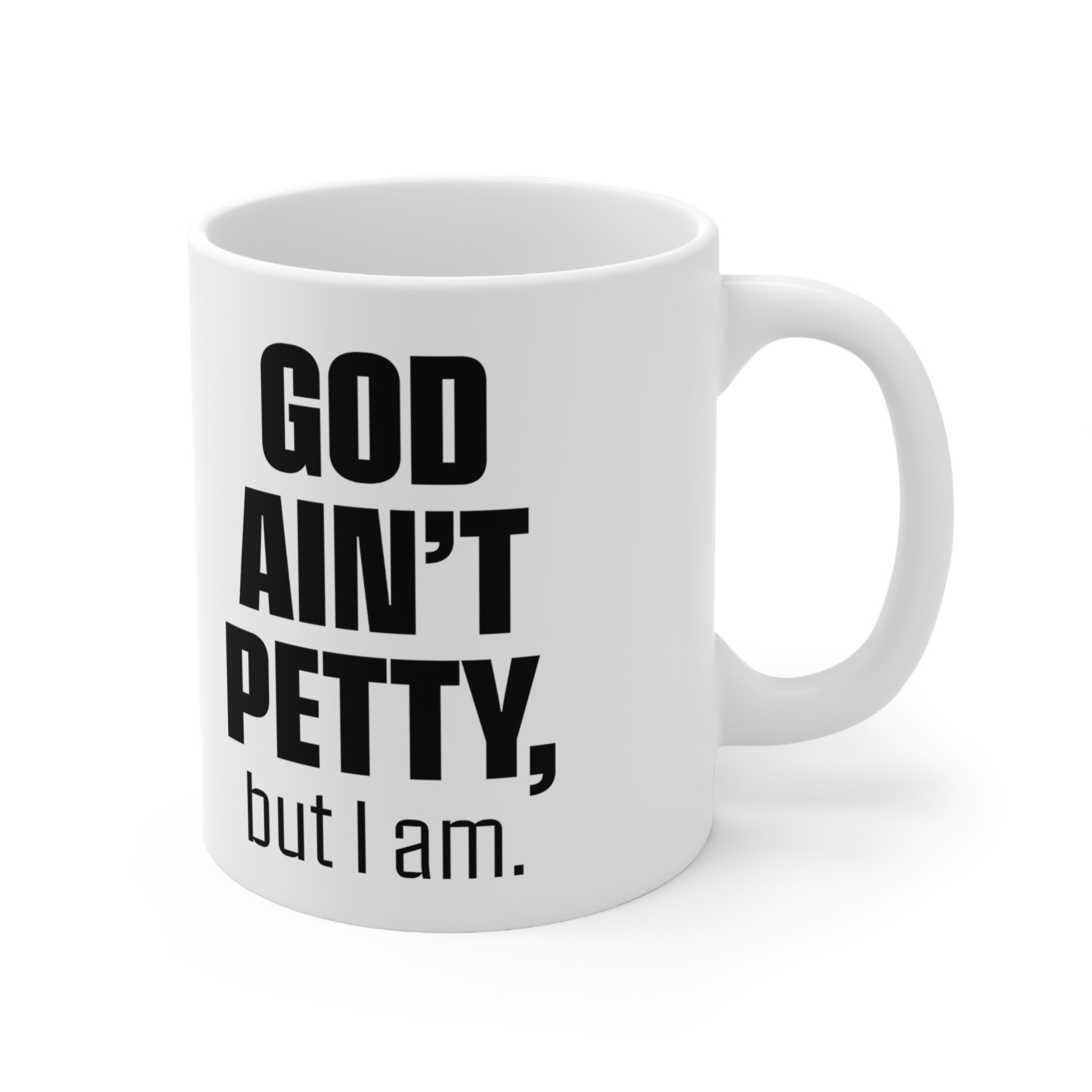 God Ain't Petty Ceramic Mug 11oz (White/Black)-Mug-The Original God Ain't Petty But I Am