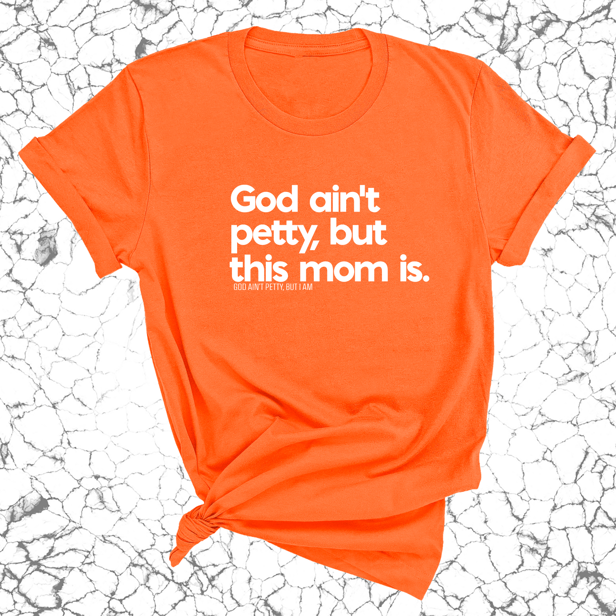 God Ain't Petty but this Mom Is Unisex Tee-T-Shirt-The Original God Ain't Petty But I Am