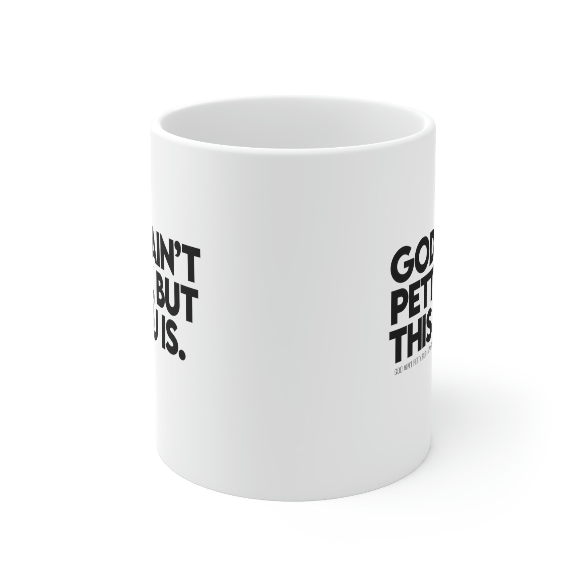 God ain't petty, but this DJ is Mug 11oz (White/Black) (God Ain't Petty, but I Am x Wealthy Jev Collab)-Mug-The Original God Ain't Petty But I Am