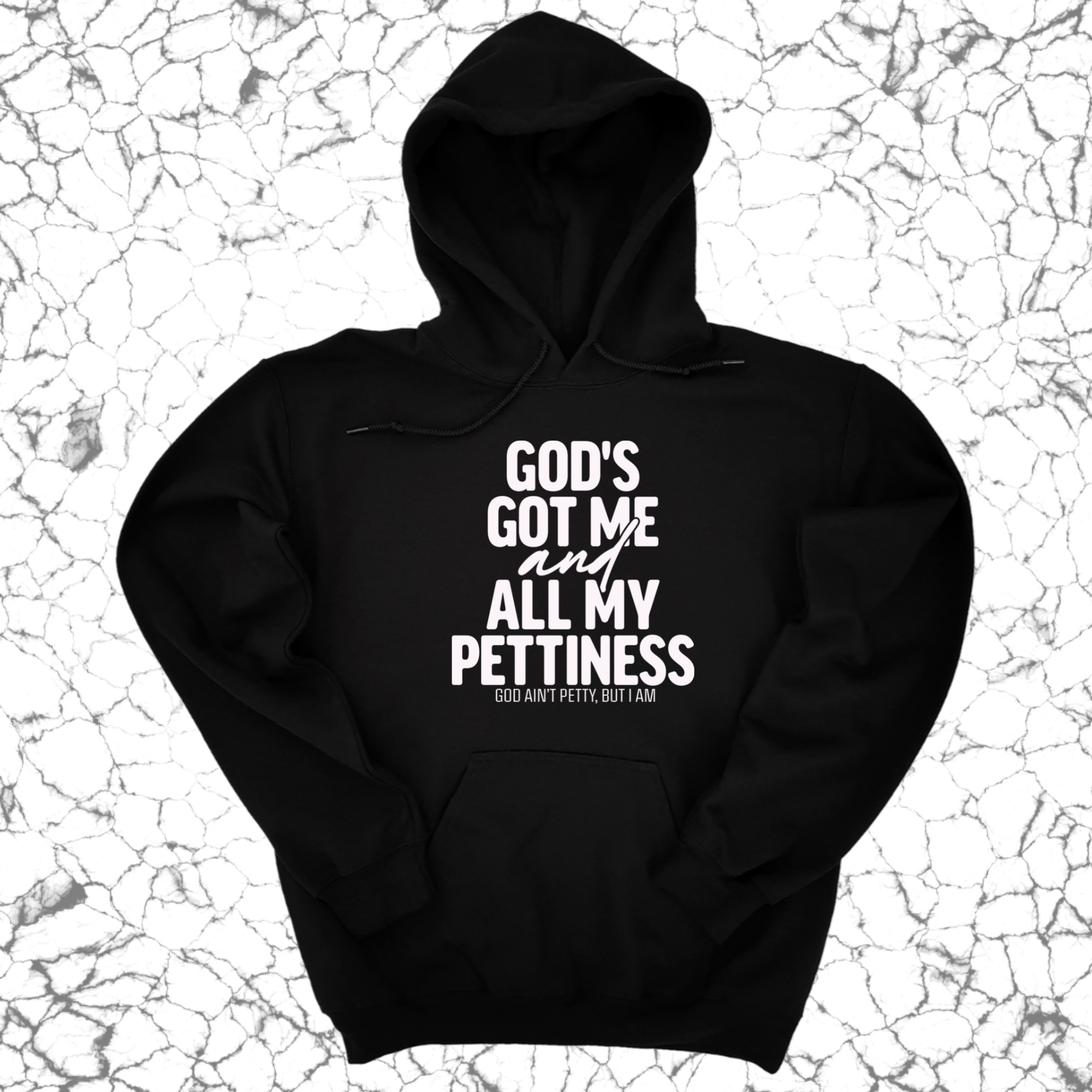 God's Got Me and all my Pettiness Unisex Hoodie-Hoodie-The Original God Ain't Petty But I Am