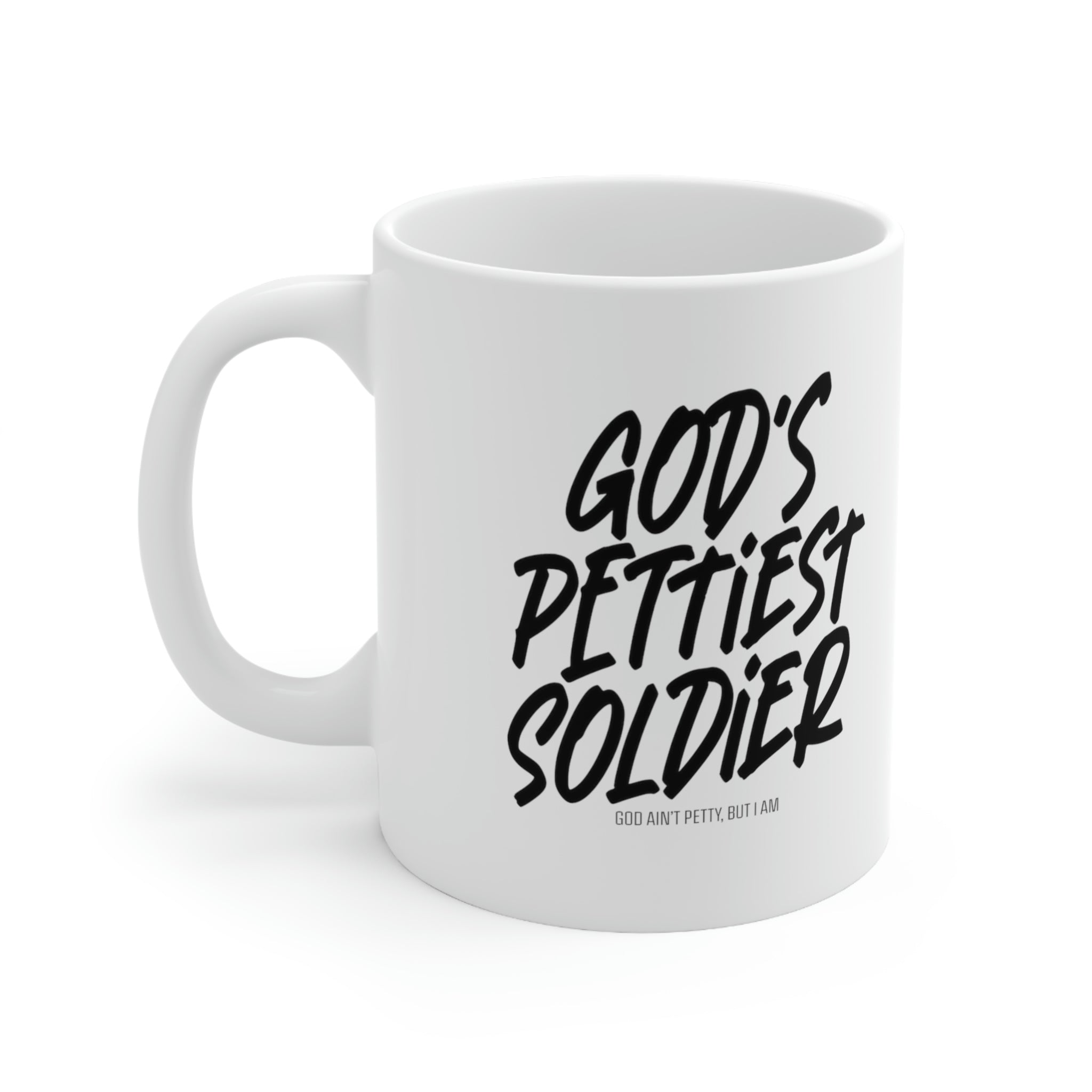 God's Pettiest Soldier Mug 11oz (White & Black)-Mug-The Original God Ain't Petty But I Am