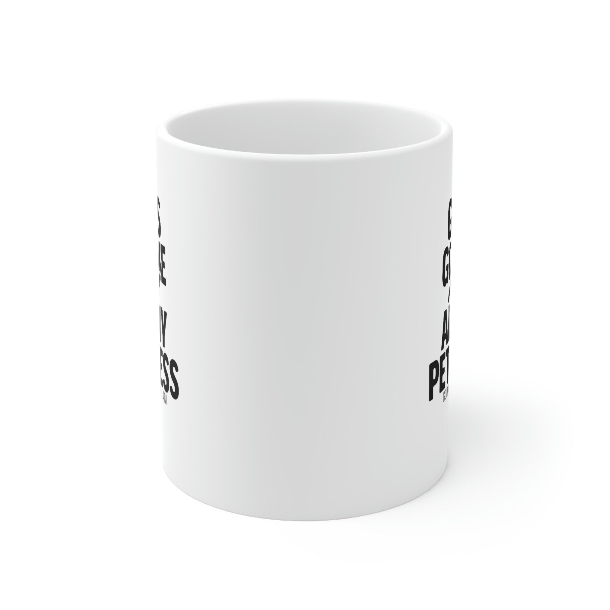 God's got me and all my pettiness Mug 11oz (White/Black)-Mug-The Original God Ain't Petty But I Am