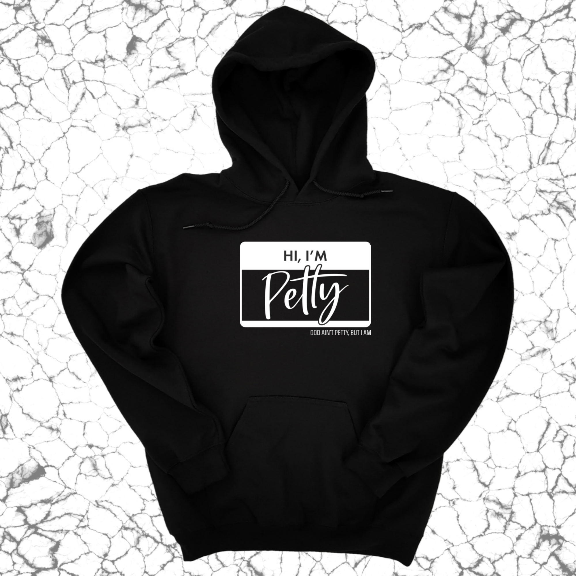 Hi, I'm Petty Unisex Hoodie-Hoodie-The Original God Ain't Petty But I Am