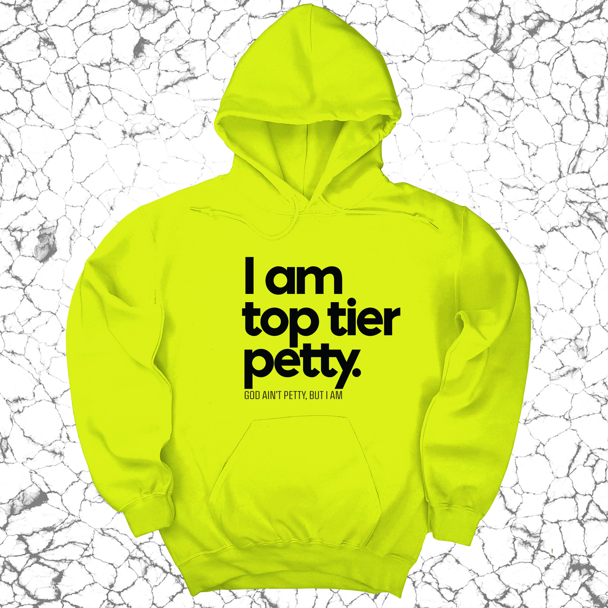 I am Top Tier Petty Unisex Hoodie-Hoodie-The Original God Ain't Petty But I Am