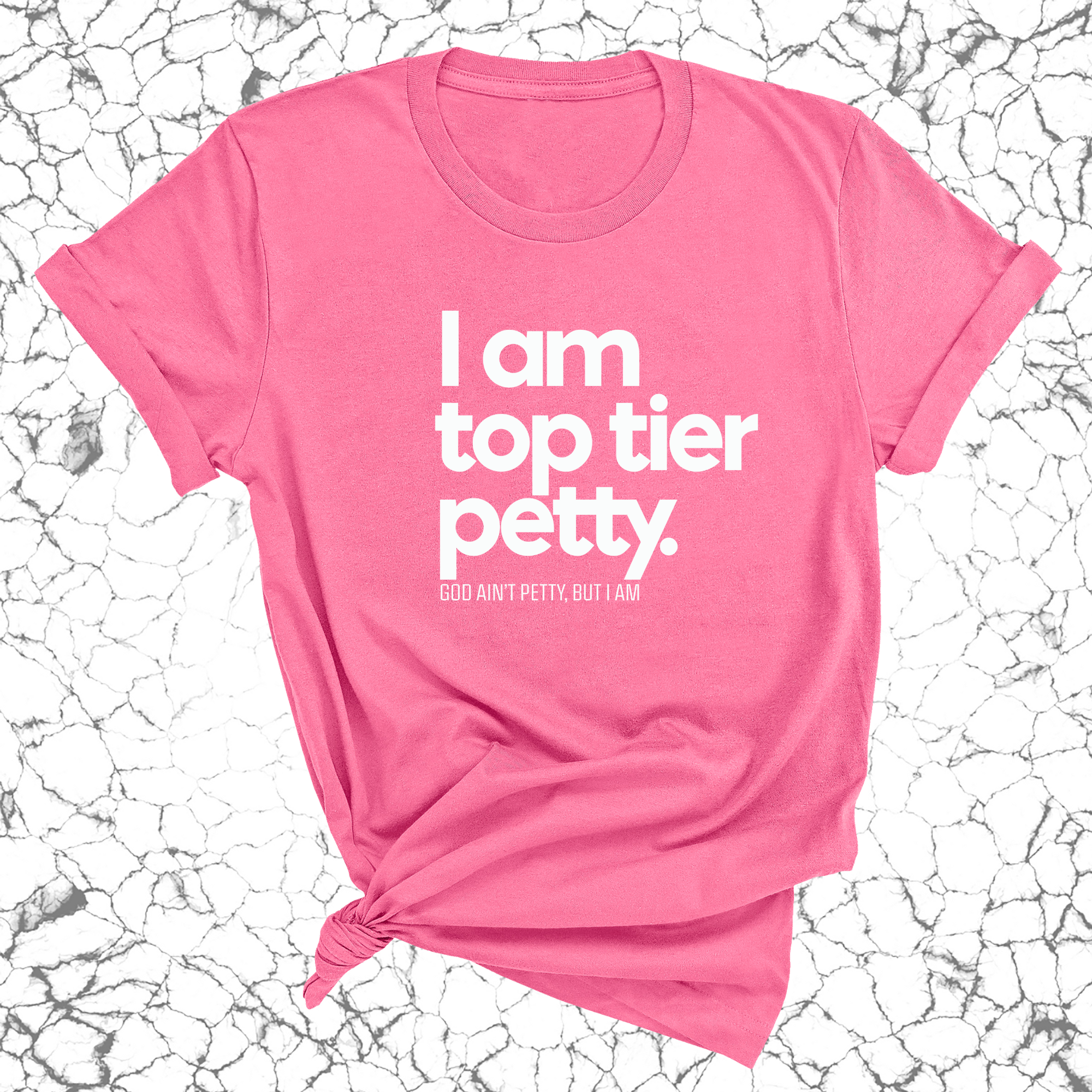 I am Top Tier Petty Unisex Tee-T-Shirt-The Original God Ain't Petty But I Am