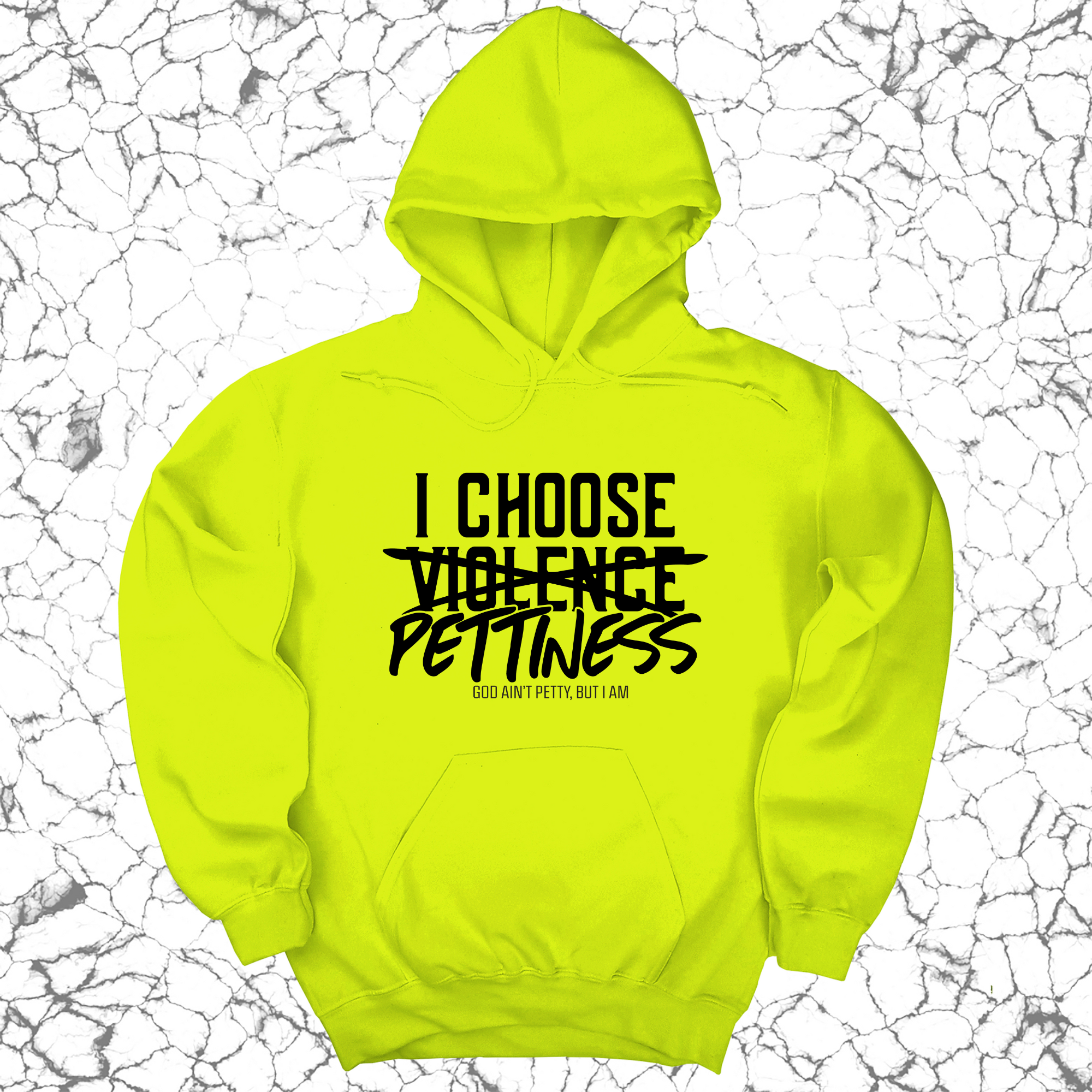 I choose Pettiness Unisex Hoodie-Hoodie-The Original God Ain't Petty But I Am