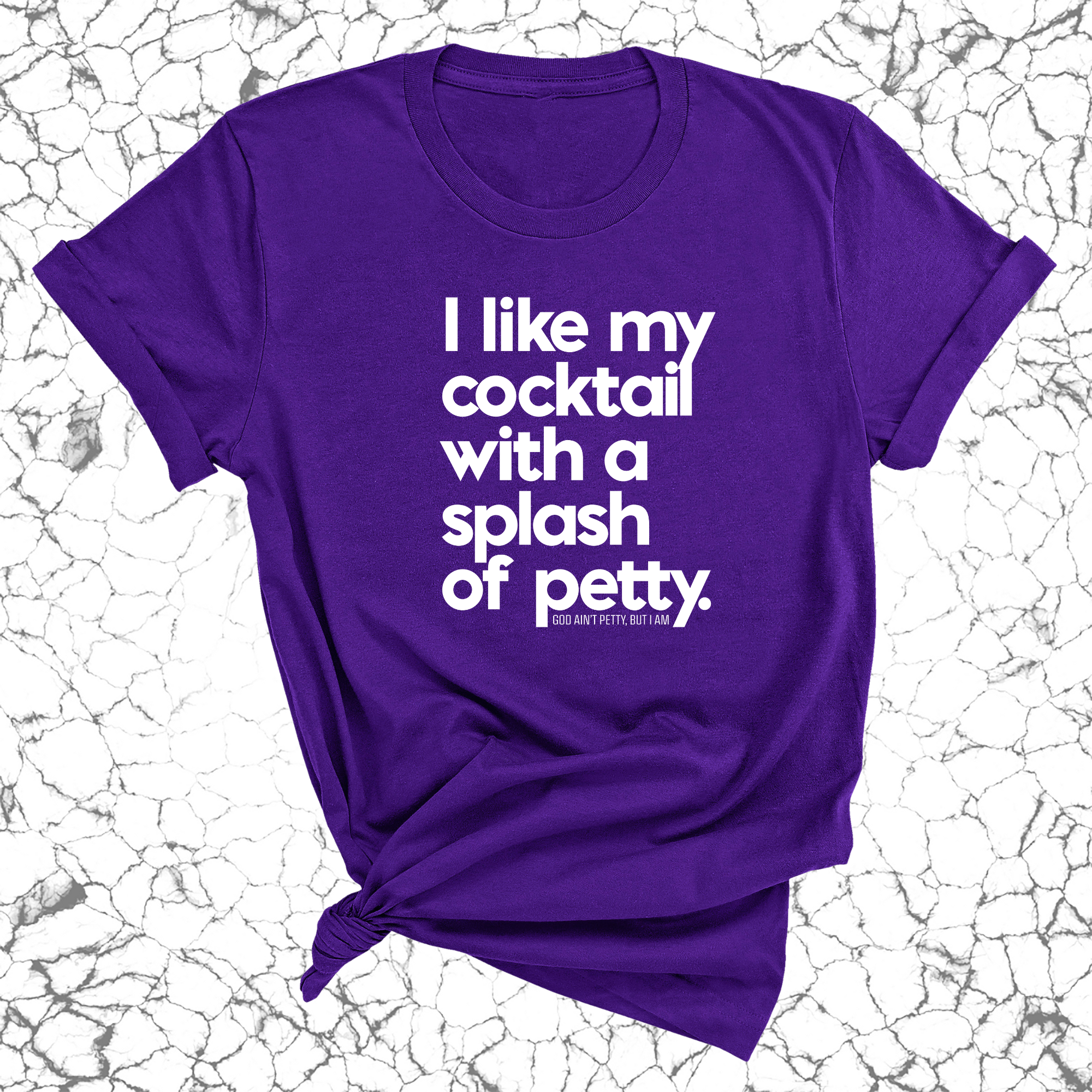 I like my cocktail with a splash of petty Unisex Tee-T-Shirt-The Original God Ain't Petty But I Am