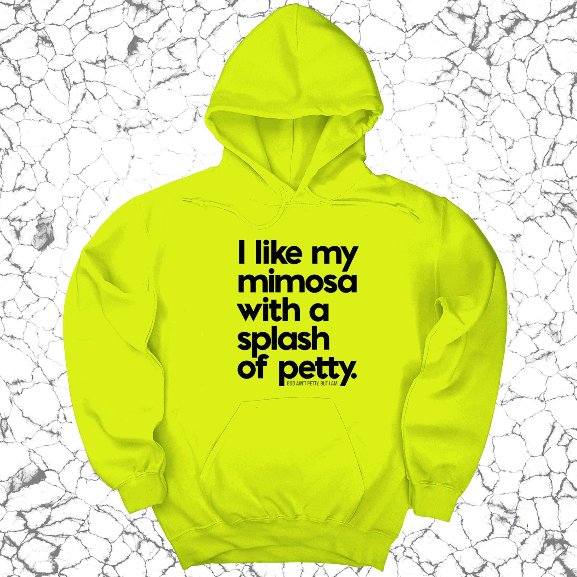 I like my mimosa with a splash of petty Unisex Hoodie-Hoodie-The Original God Ain't Petty But I Am