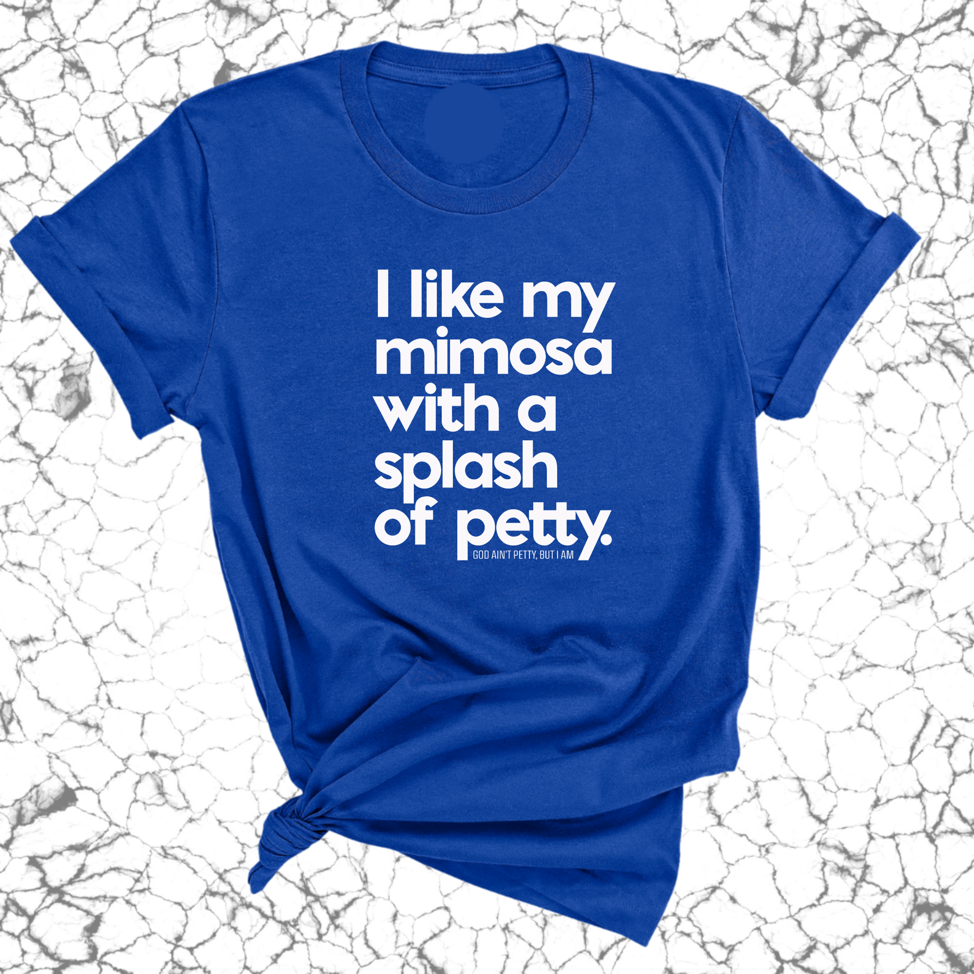 I like my mimosa with a splash of petty Unisex Tee-T-Shirt-The Original God Ain't Petty But I Am