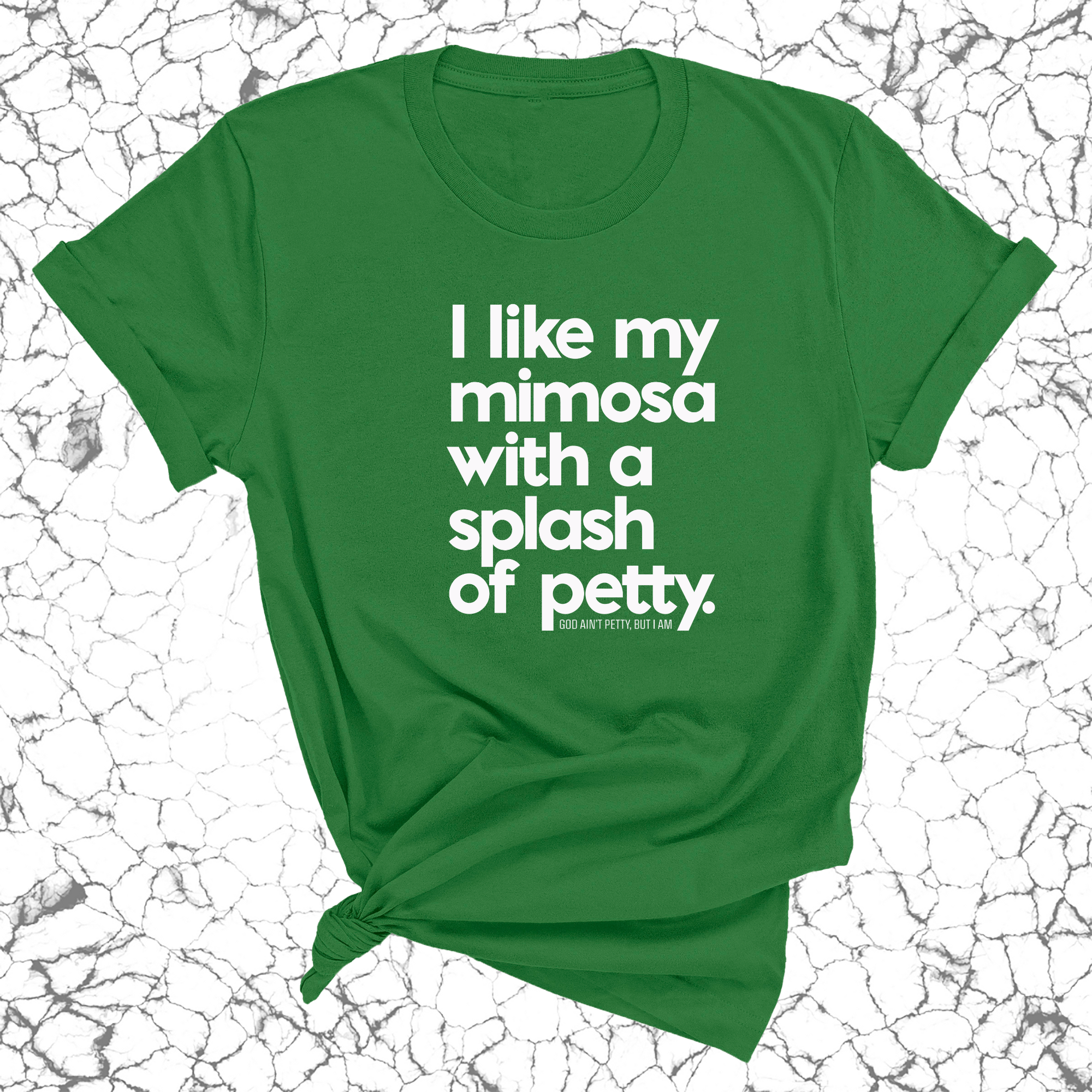 I like my mimosa with a splash of petty Unisex Tee-T-Shirt-The Original God Ain't Petty But I Am