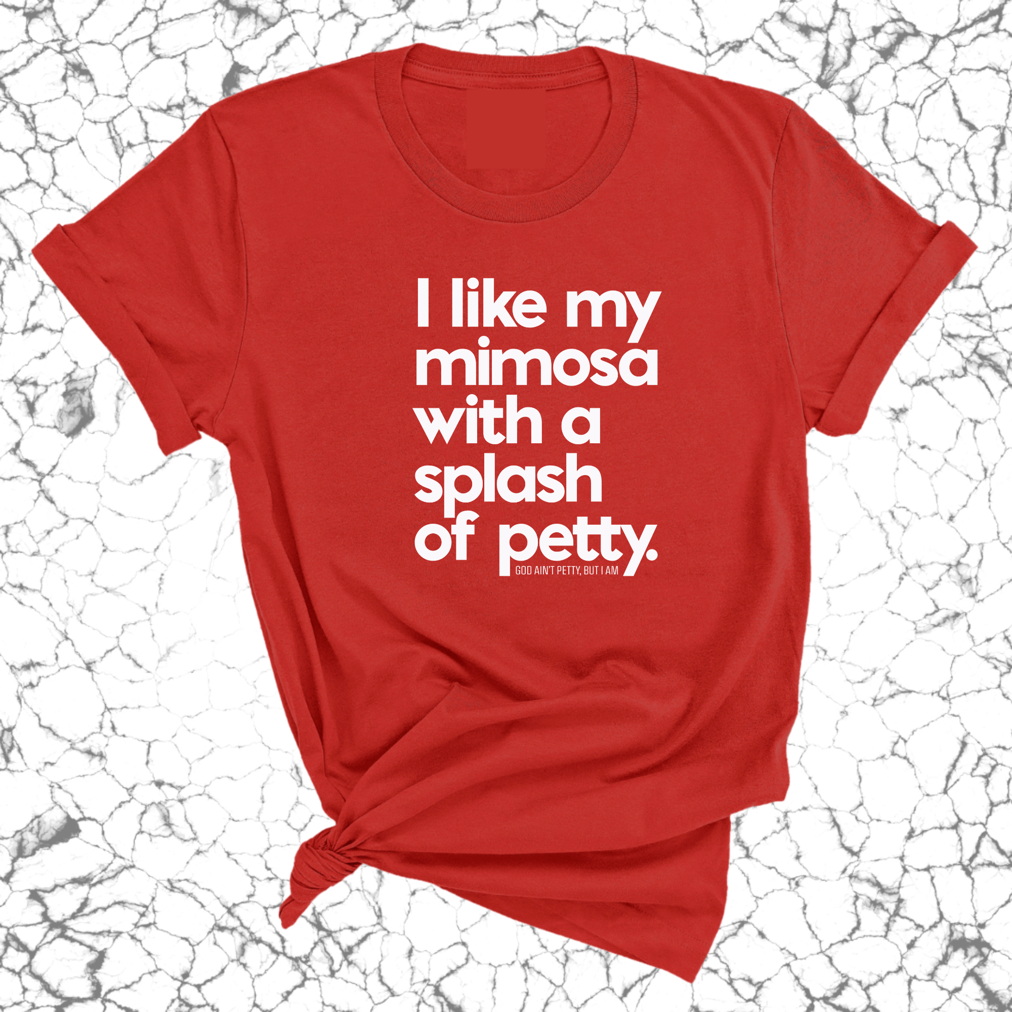 I like my mimosa with a splash of petty Unisex Tee-T-Shirt-The Original God Ain't Petty But I Am