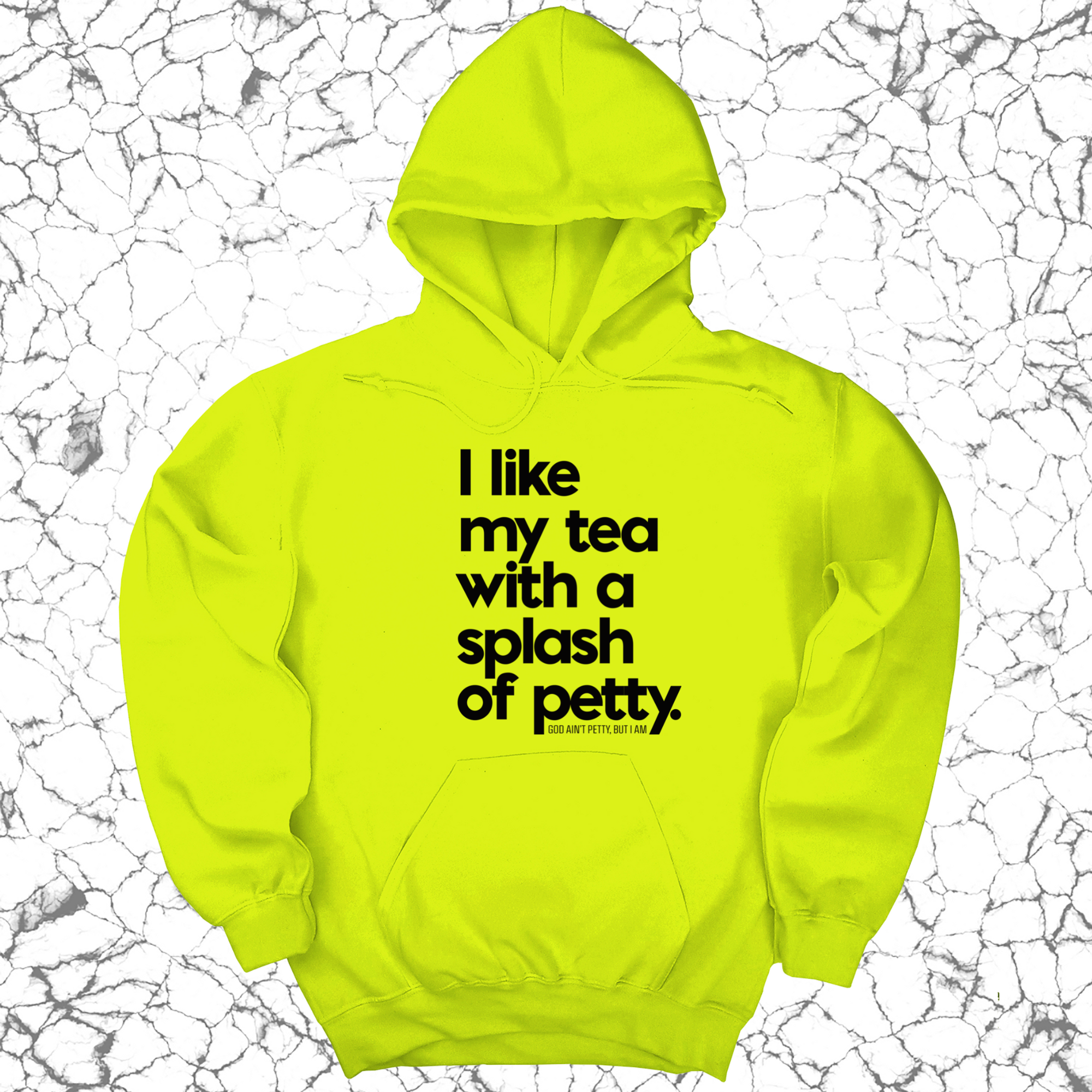 I like my tea with a Splash of Petty Unisex Hoodie-Hoodie-The Original God Ain't Petty But I Am