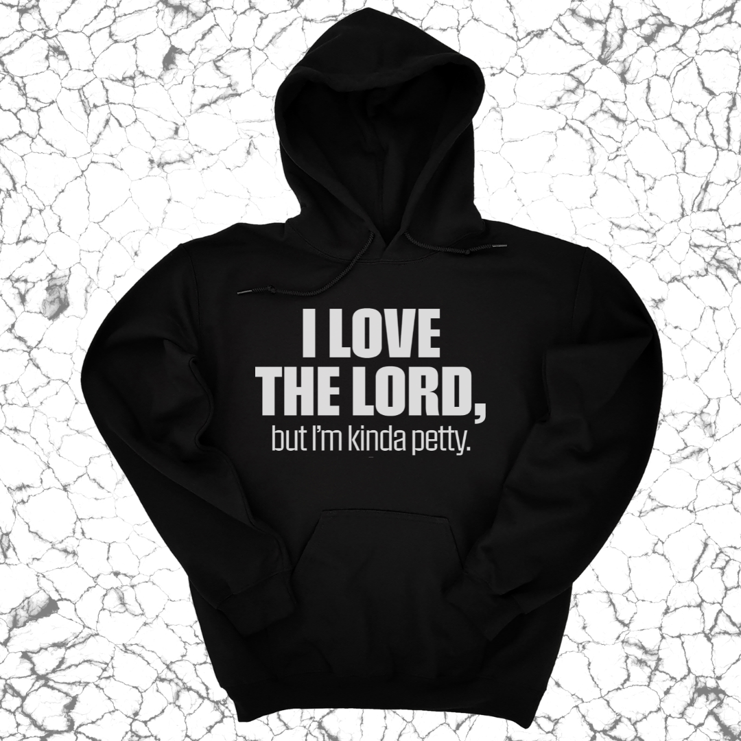 I love the LORD, but I'm kinda petty Unisex Hoodie-Hoodie-The Original God Ain't Petty But I Am