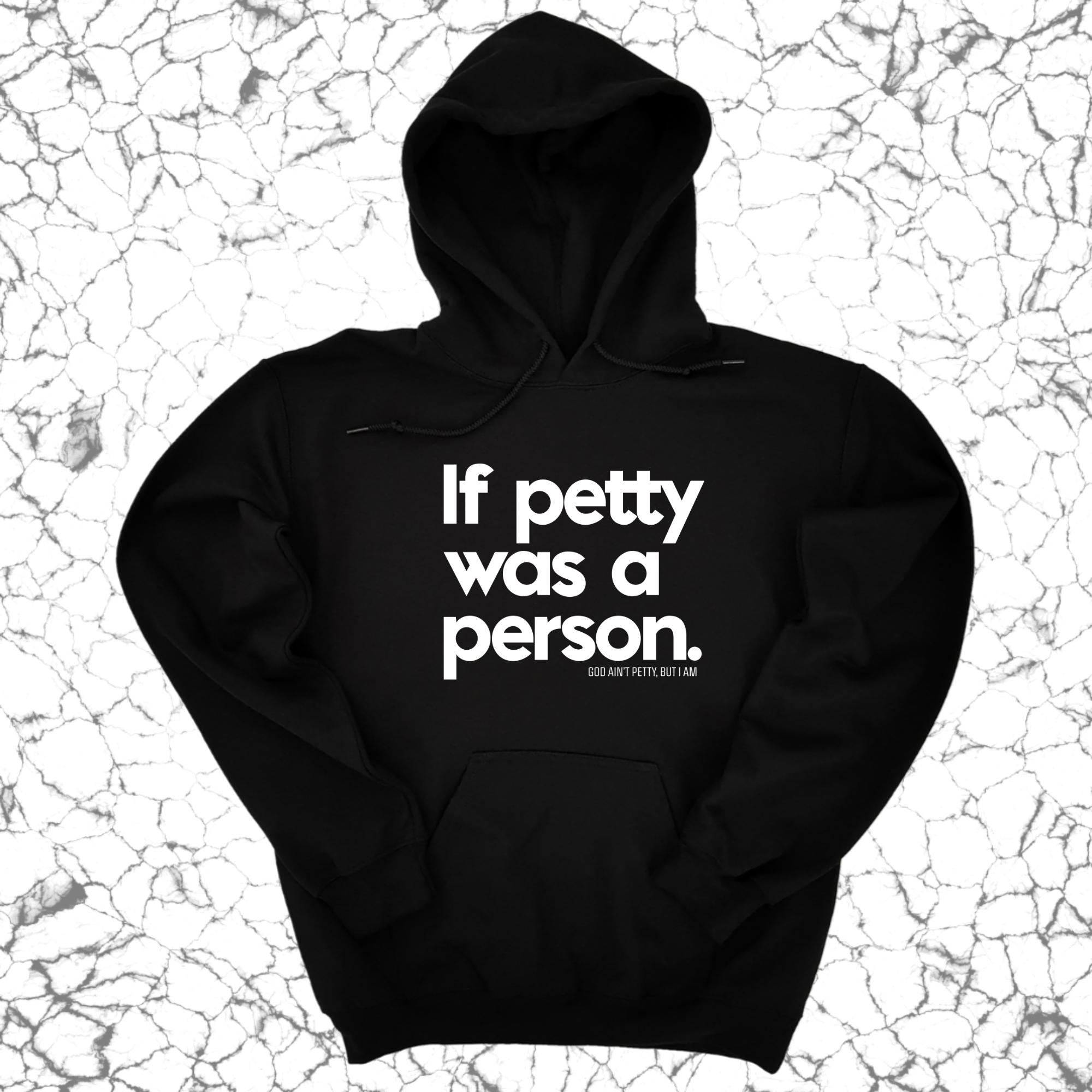 If petty was a person Unisex Hoodie-Hoodie-The Original God Ain't Petty But I Am