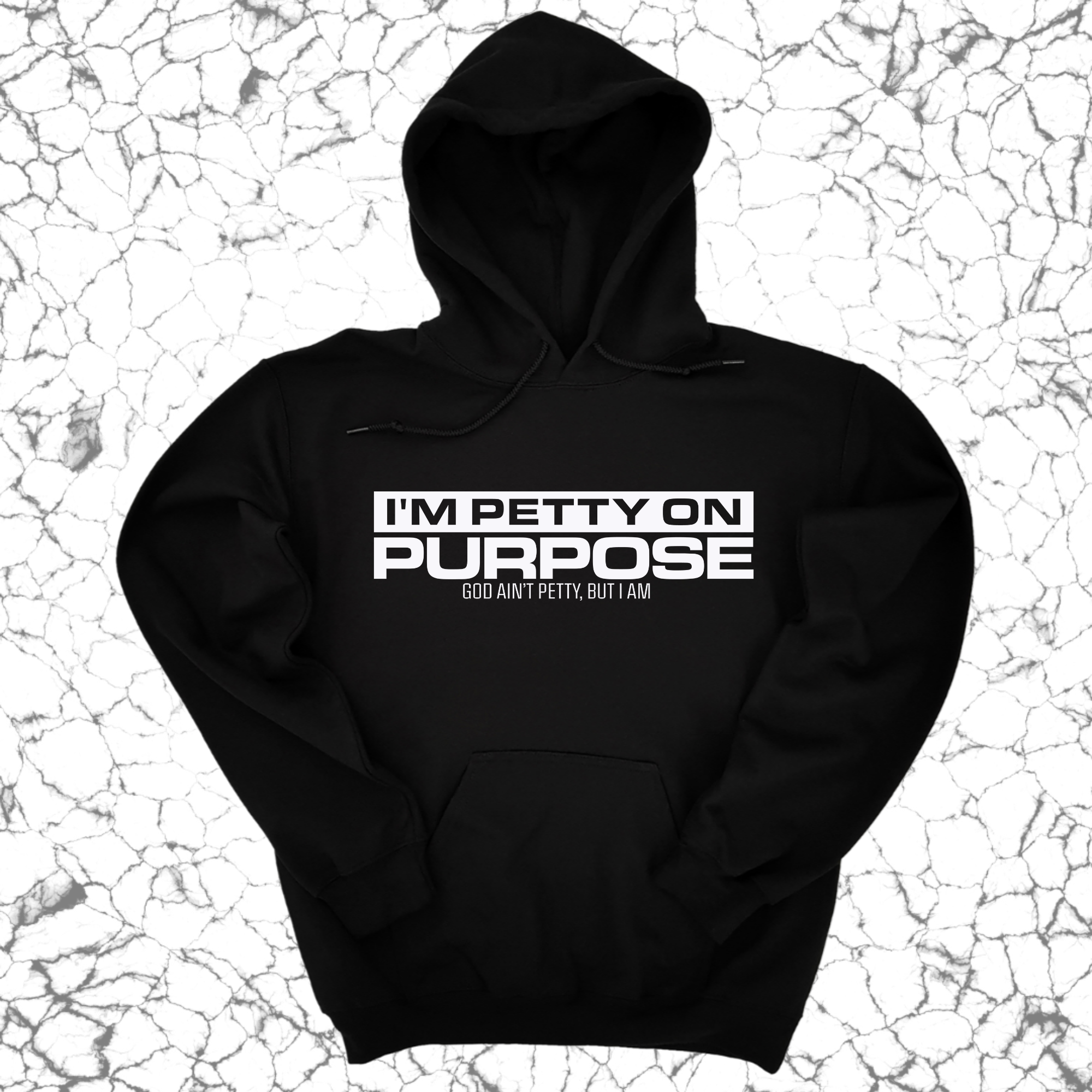 I'm Petty on Purpose Unisex Hoodie-Hoodie-The Original God Ain't Petty But I Am