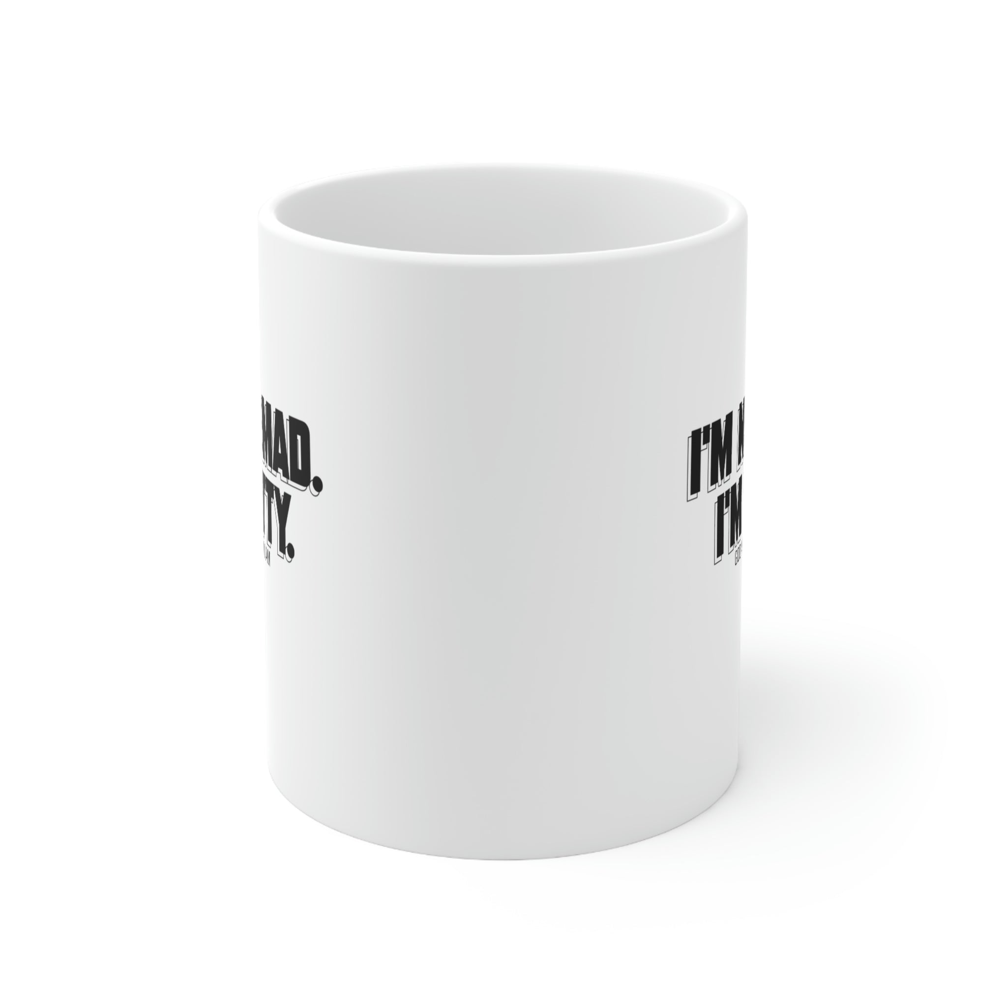 I'm not mad I'm Petty Mug 11oz (White/Black)-Mug-The Original God Ain't Petty But I Am