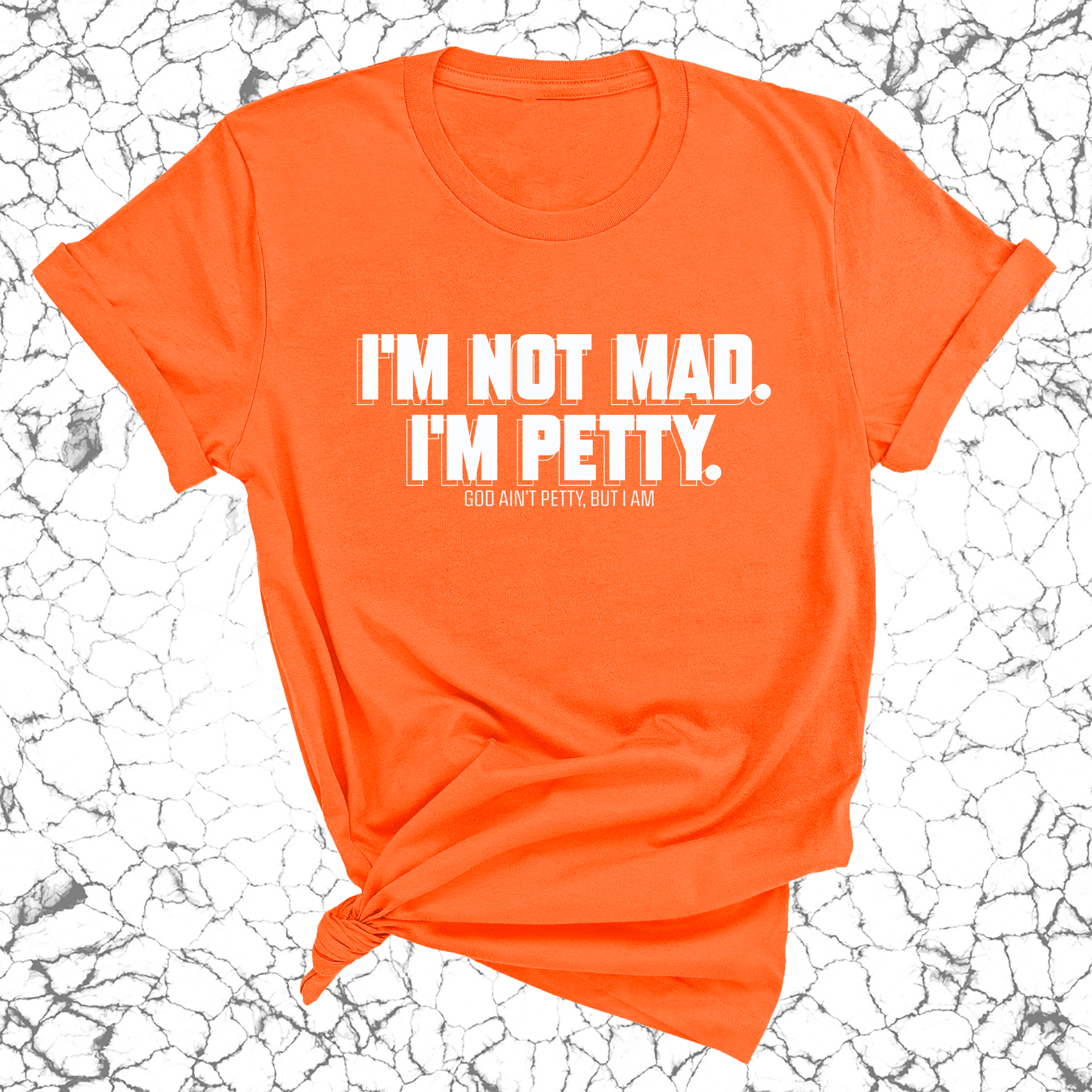 I'm not mad I'm petty Unisex Tee-T-Shirt-The Original God Ain't Petty But I Am