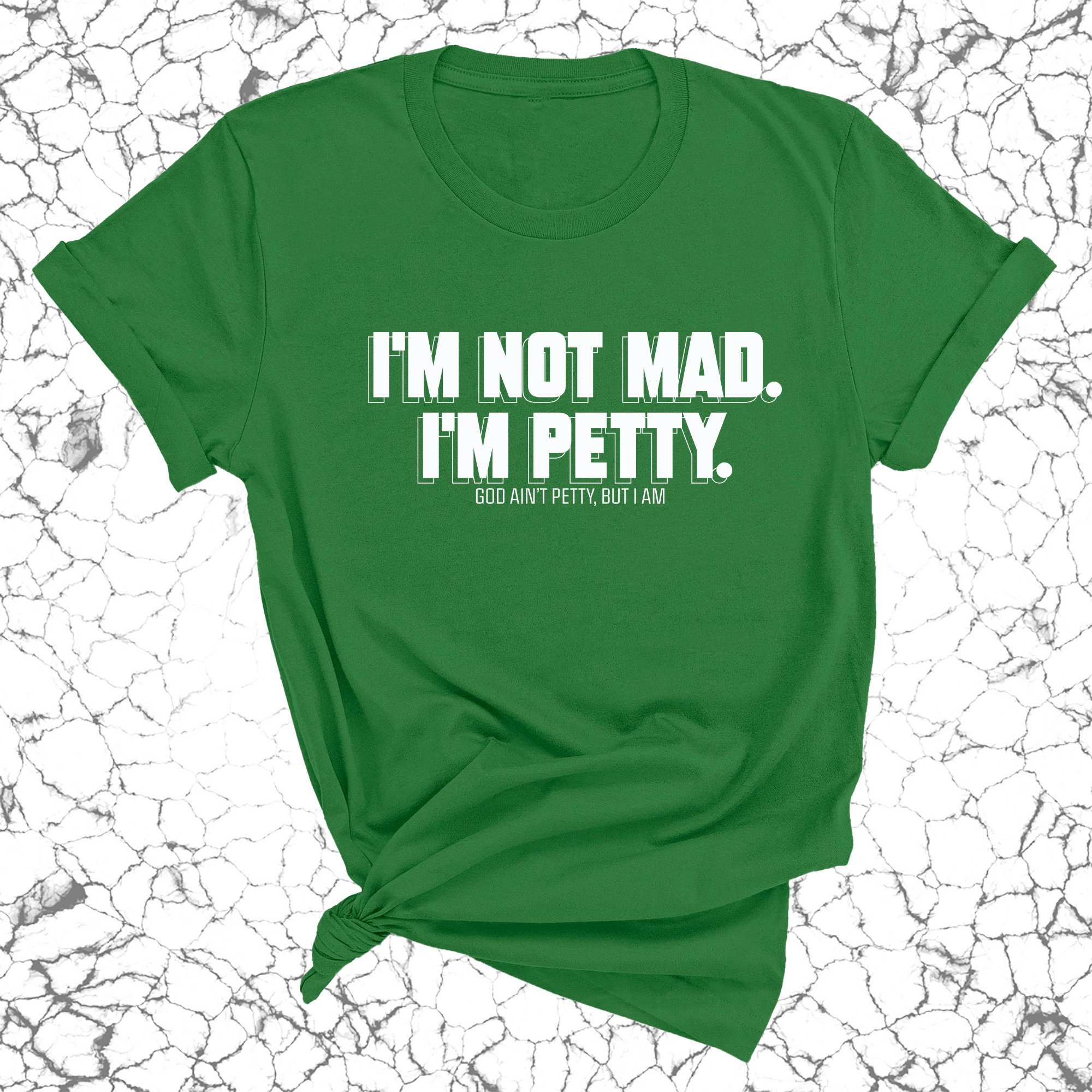 I'm not mad I'm petty Unisex Tee-T-Shirt-The Original God Ain't Petty But I Am